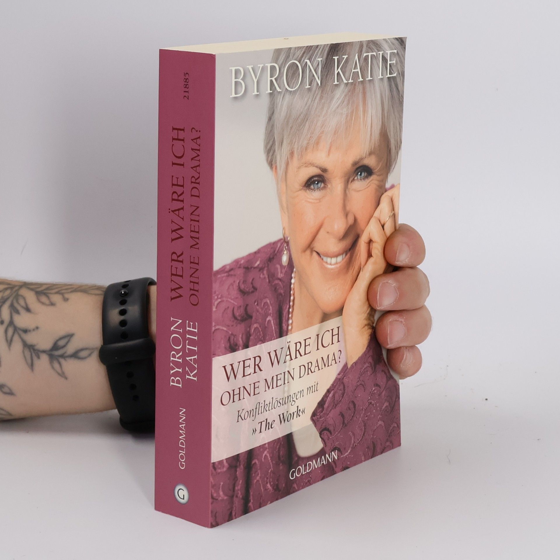 Byron Katie Wer wäre ich ohne mein Drama?