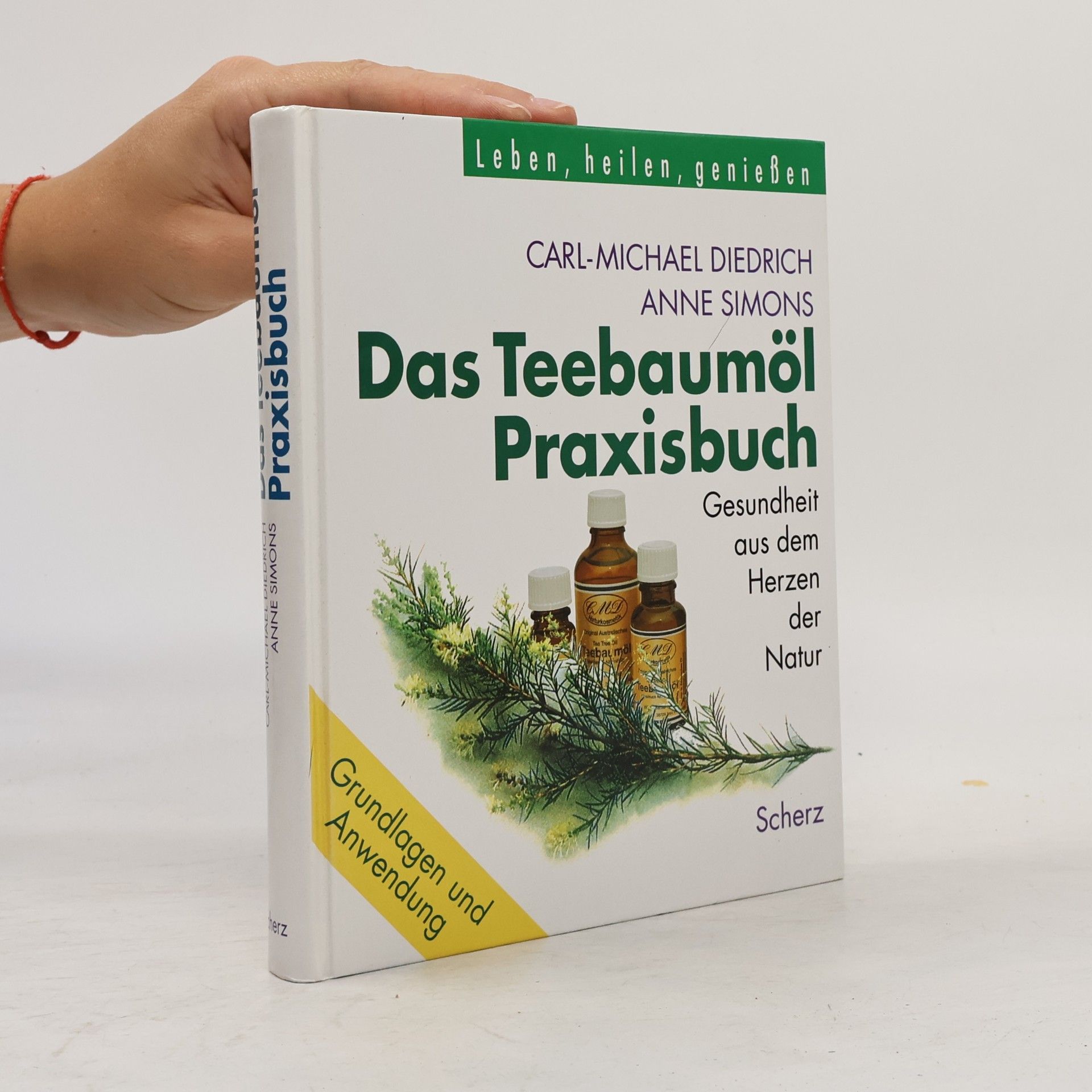 Carl-Michael Diedrich Das Teebaumöl-Praxisbuch. Gesundheit aus dem Herzen der Natur
