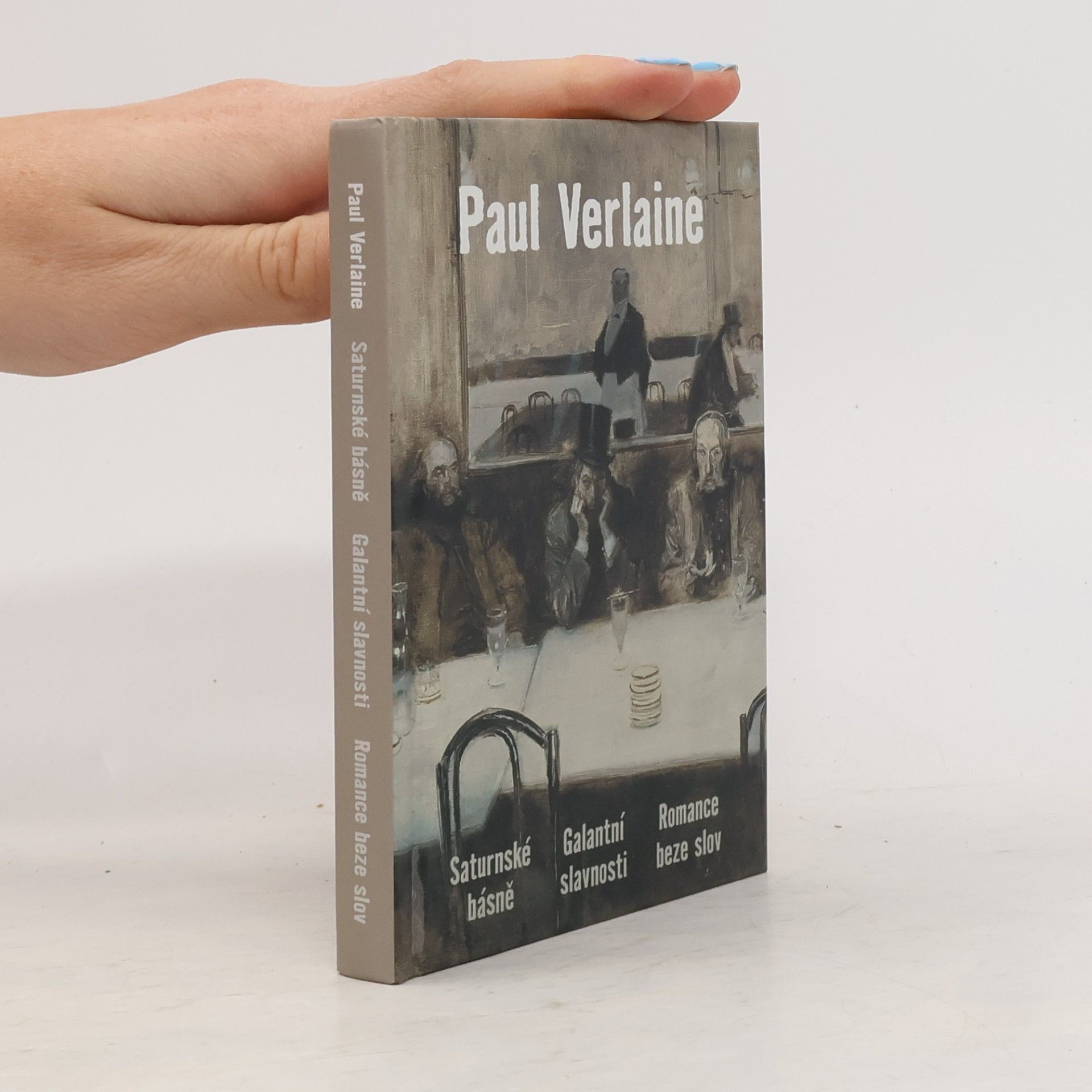 Paul Verlaine Saturnské básně. Galantní slavnosti. Romance beze slov.