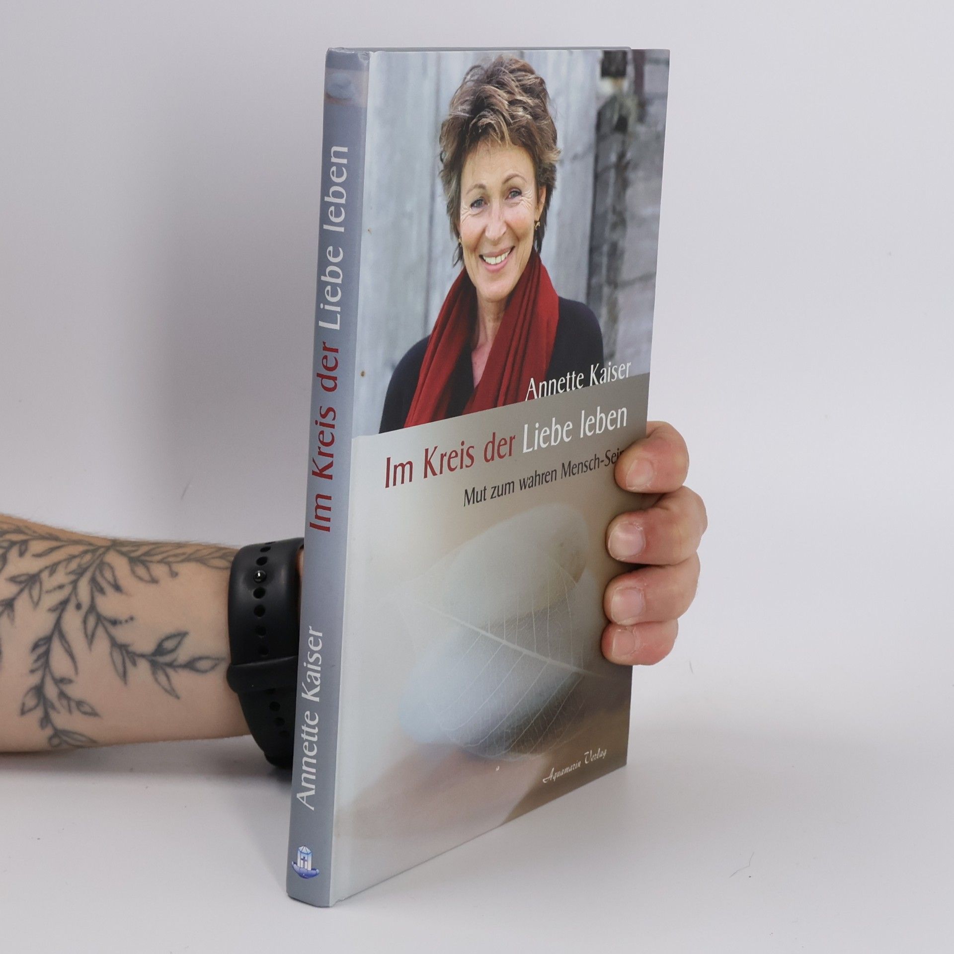 Annette Kaiser-Tiede Im Kreis der Liebe leben