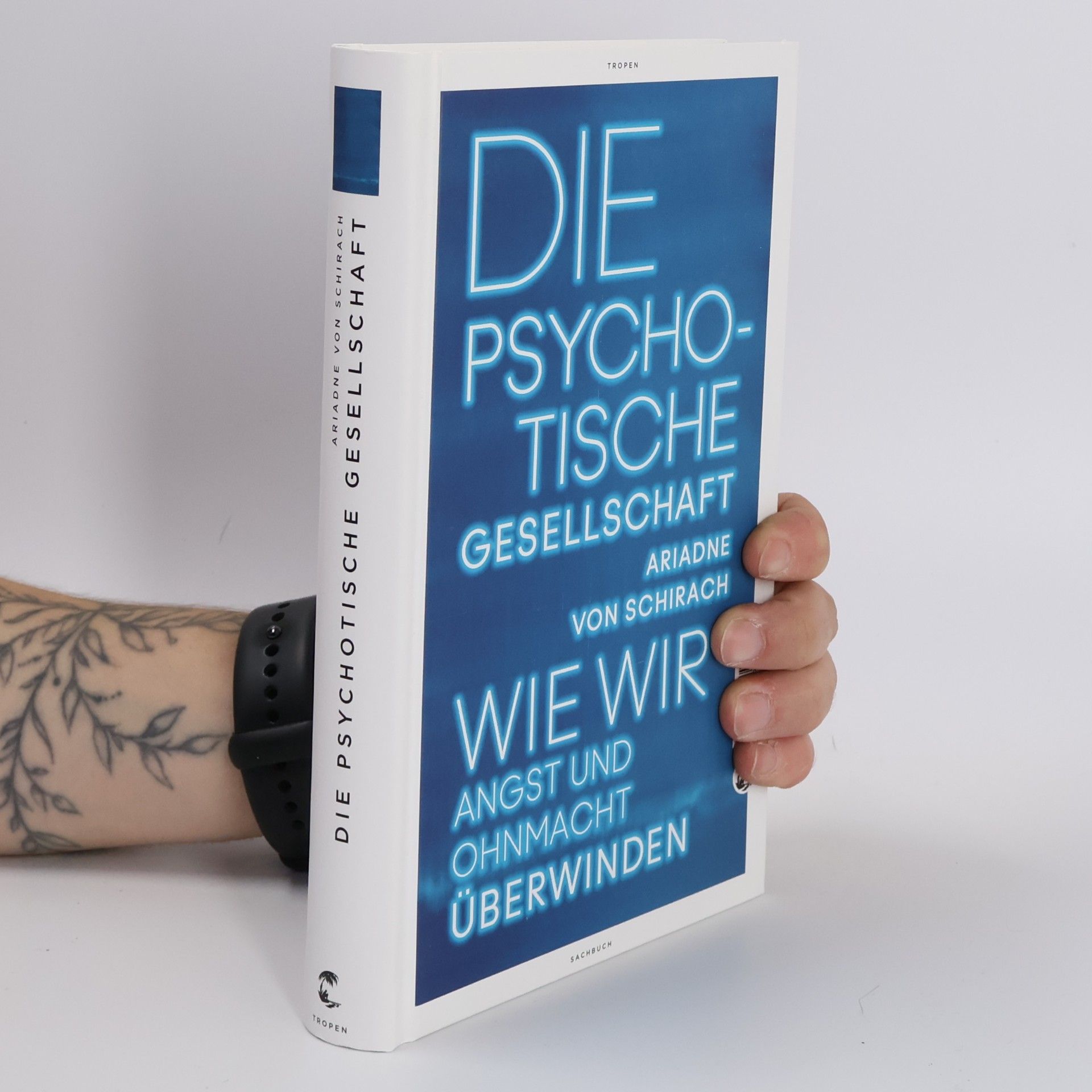 Ariadne von Schirach Die psychotische Gesellschaft