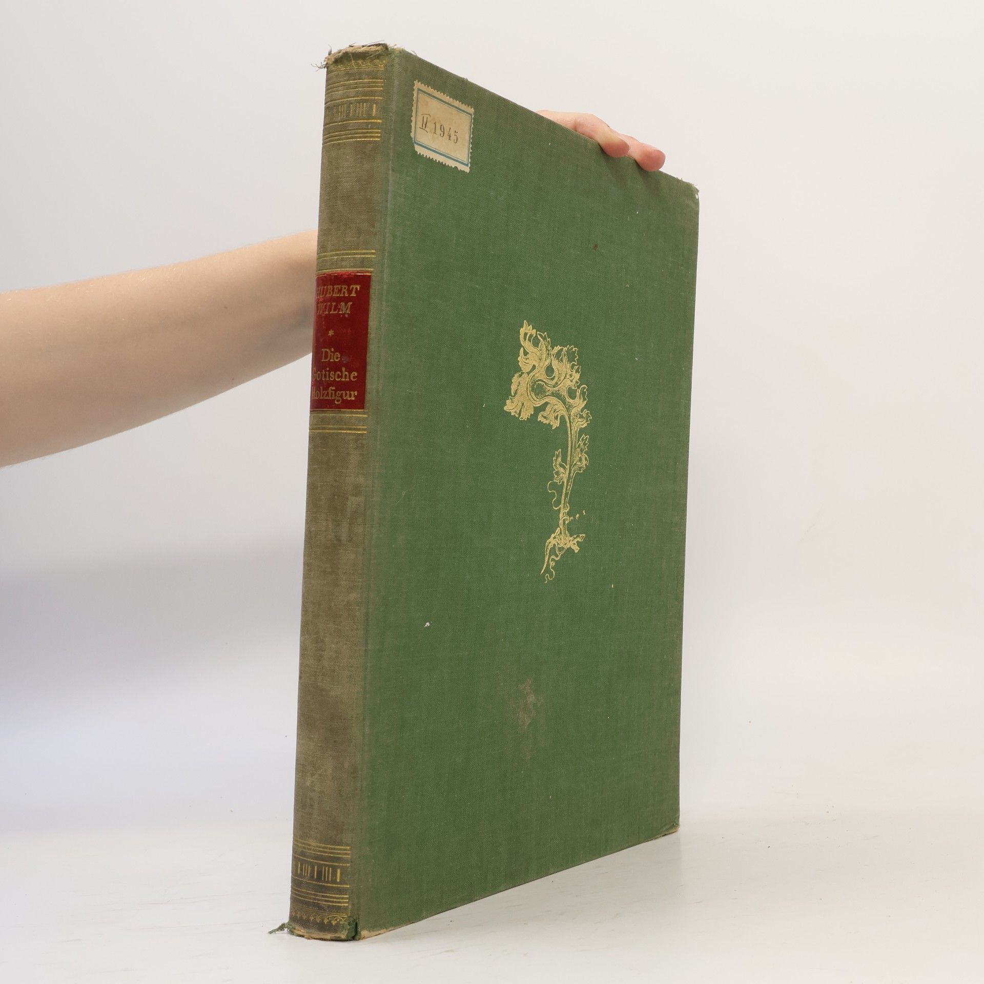 Hubert Wilm Die gotische Holzfigur, ihr Wesen und ihre Technik