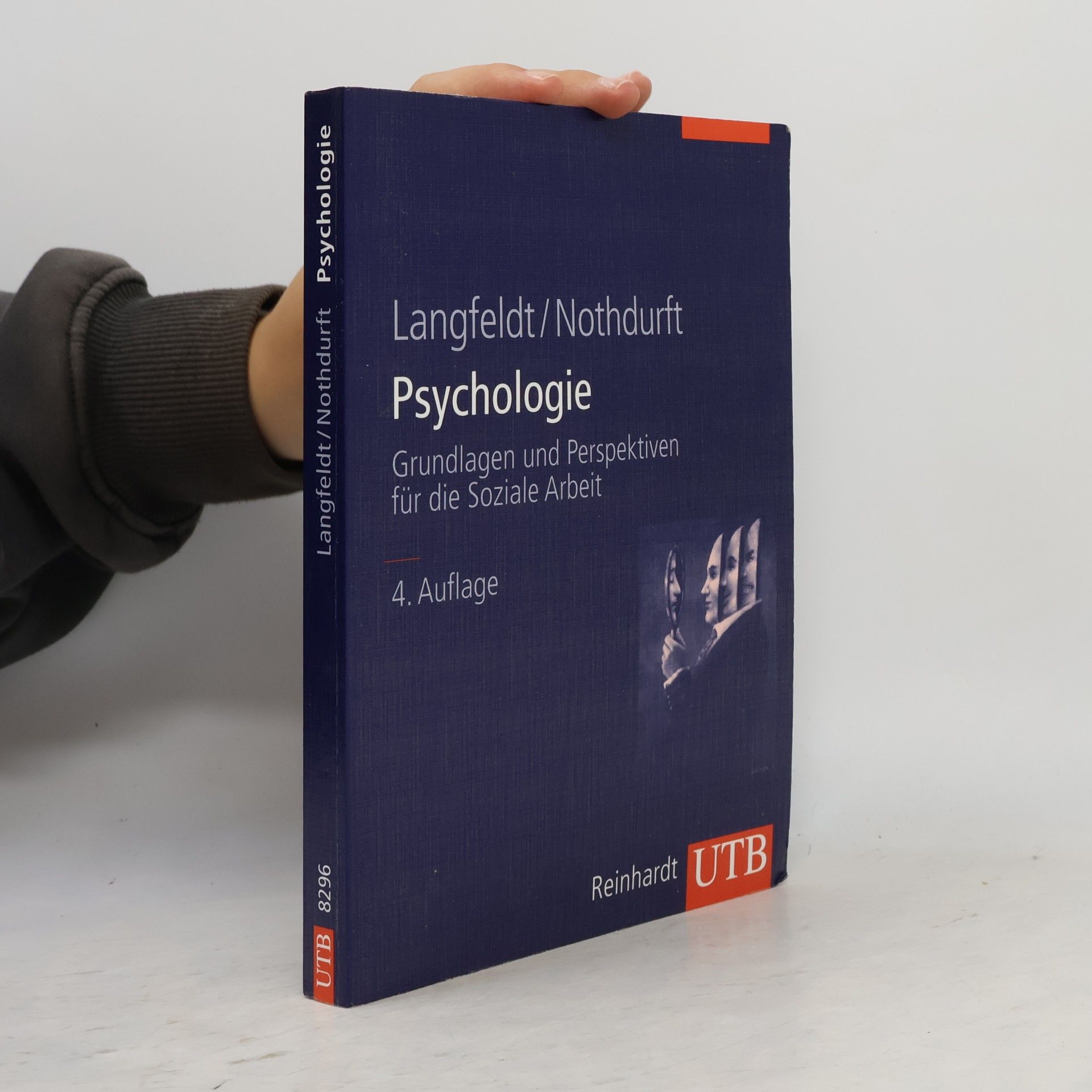 Hans P. Langfeldt UTB - 8296: Psychologie: Grundlagen und Perspektiven für die Soziale Arbeit - 4. Auflage