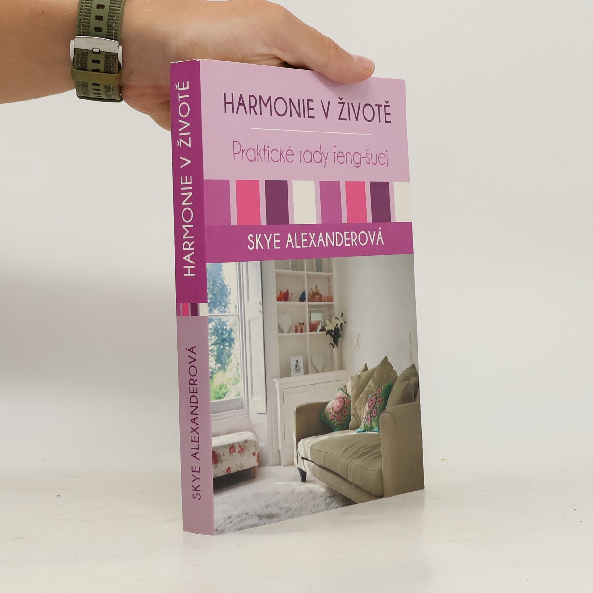 Skye Alexander Harmonie v životě : praktické rady feng-šuej