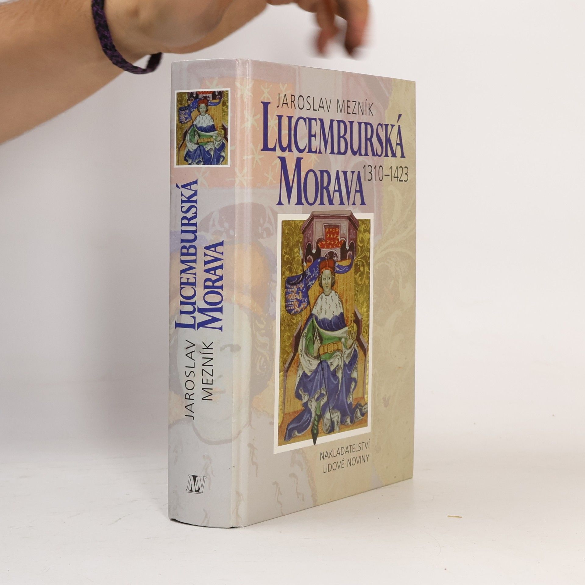 Jaroslav Mezník Lucemburská Morava : 1310-1423