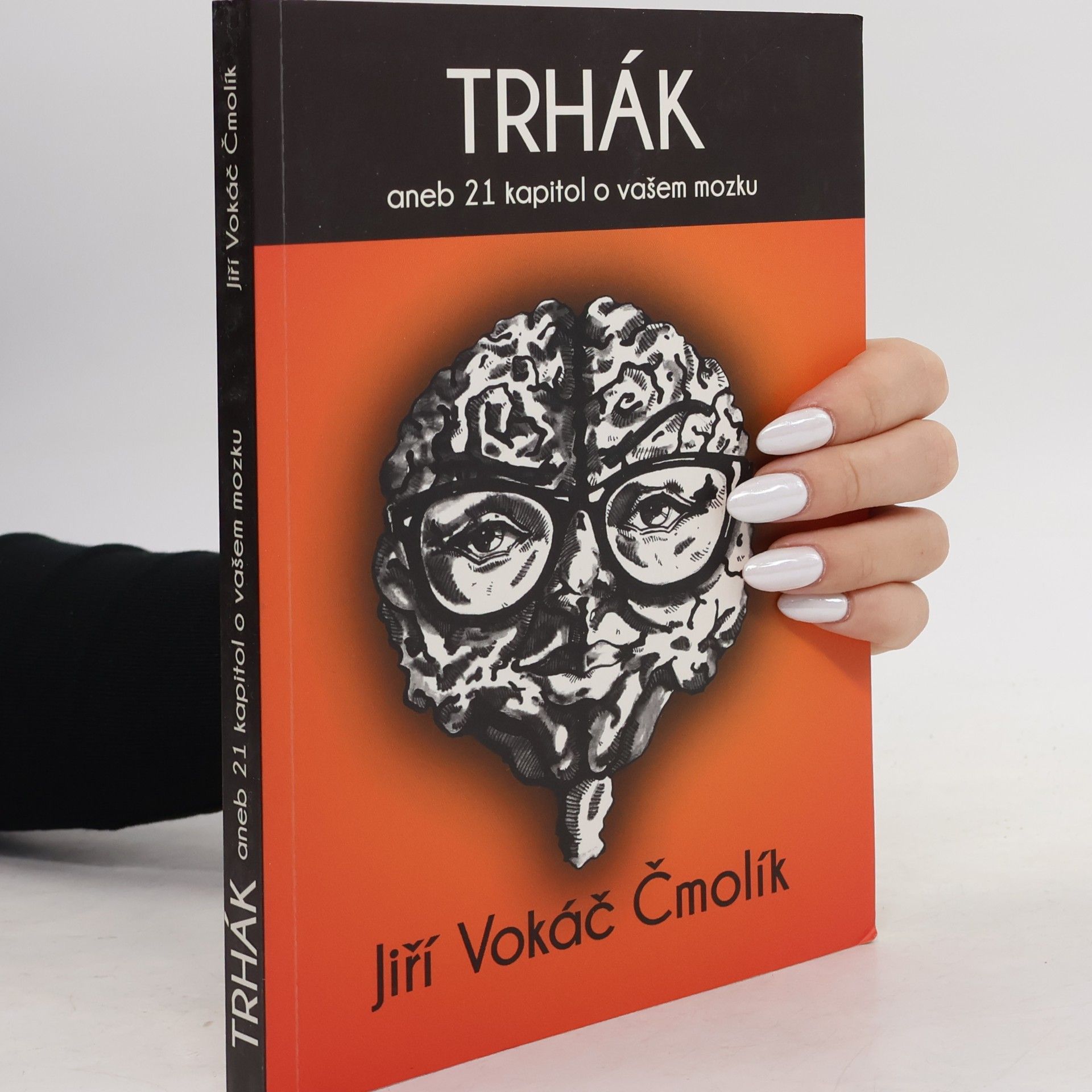 Jiří Vokiel Čmolík Trhák aneb 21 kapitol o vašem mozku
