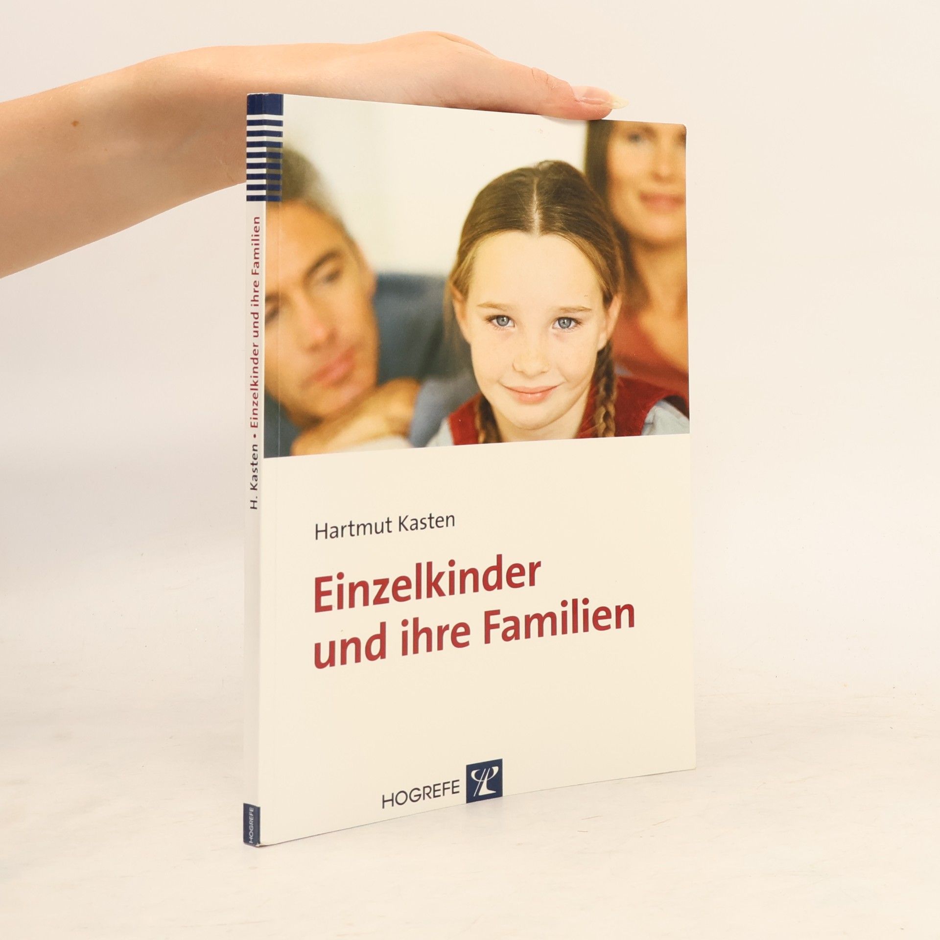 Hartmut Kasten Einzelkinder und ihre Familien