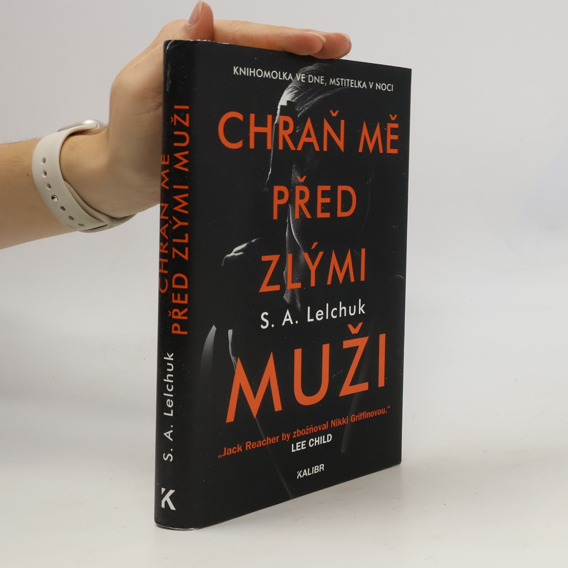 Saul A. Lelchuk Chraň mě před zlými muži