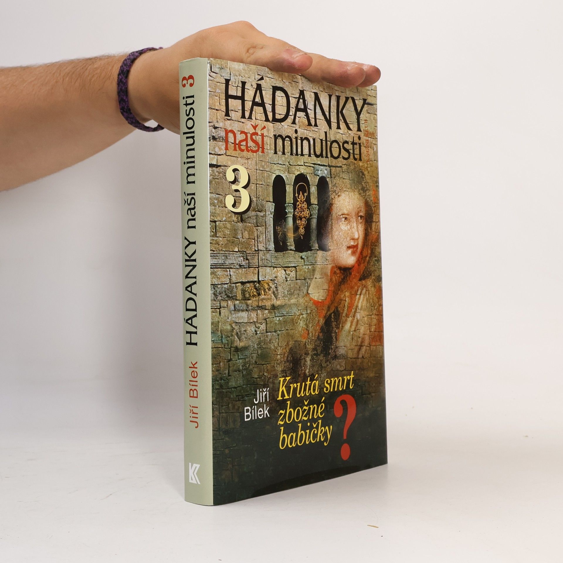Jiří Bílek Hádanky naší minulosti 3