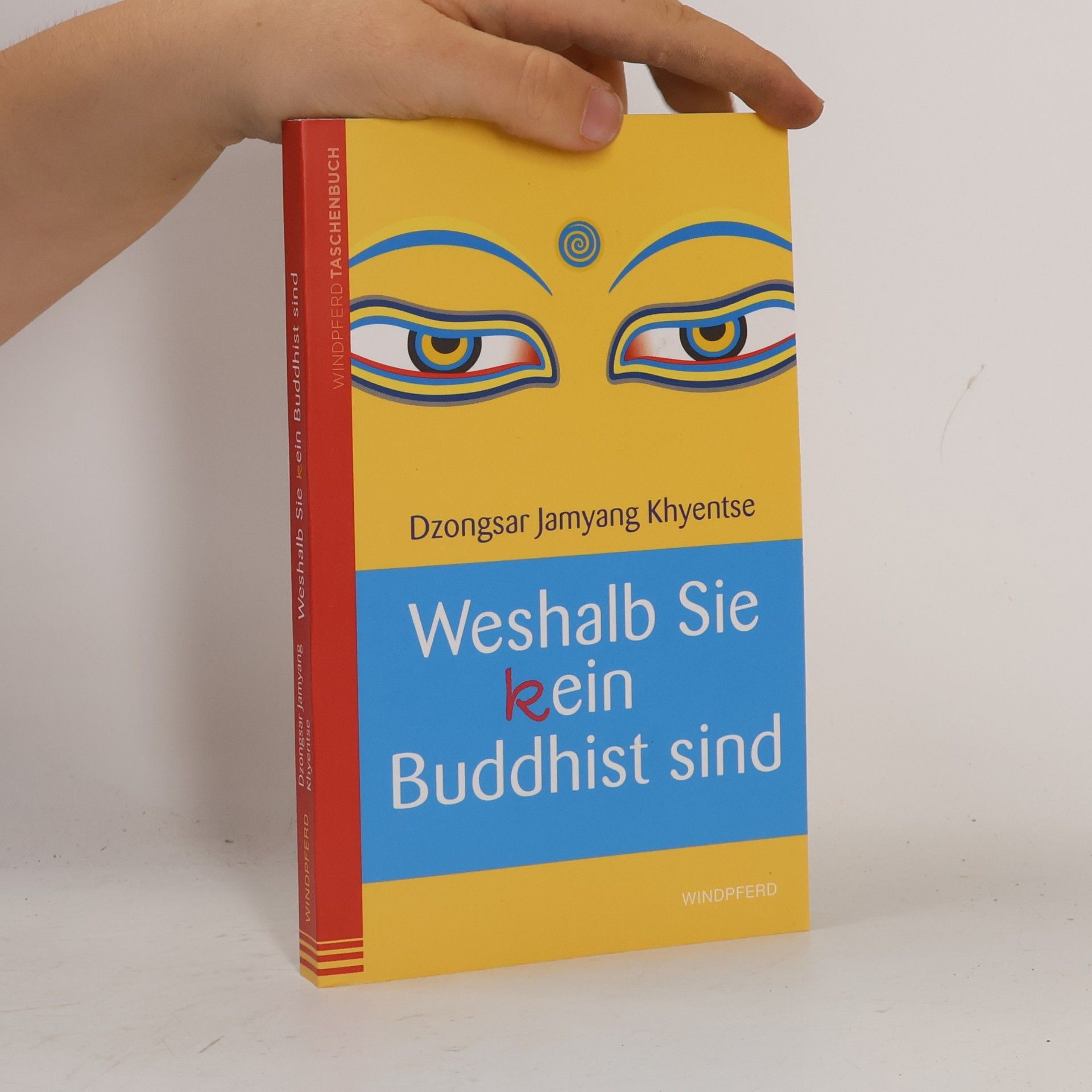 Dzongsar Jamyang Khyentse Rinpoche Weshalb Sie kein Buddhist sind