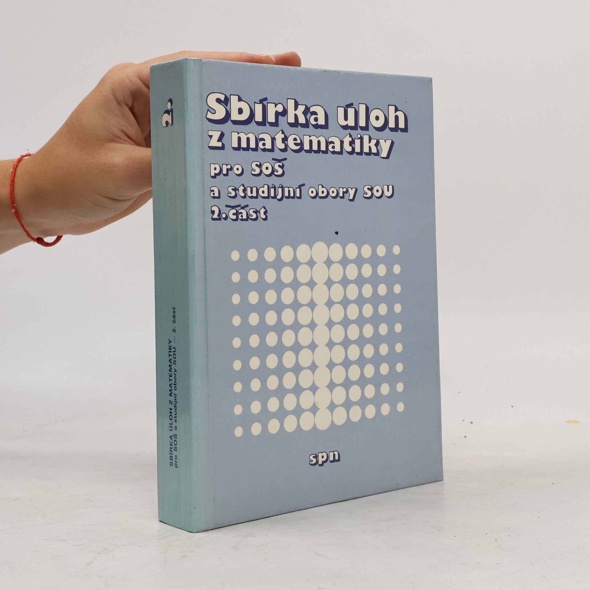 Various authors Sbírka úloh z matematiky pro SOŠ a studijní obory SOU. Část 2