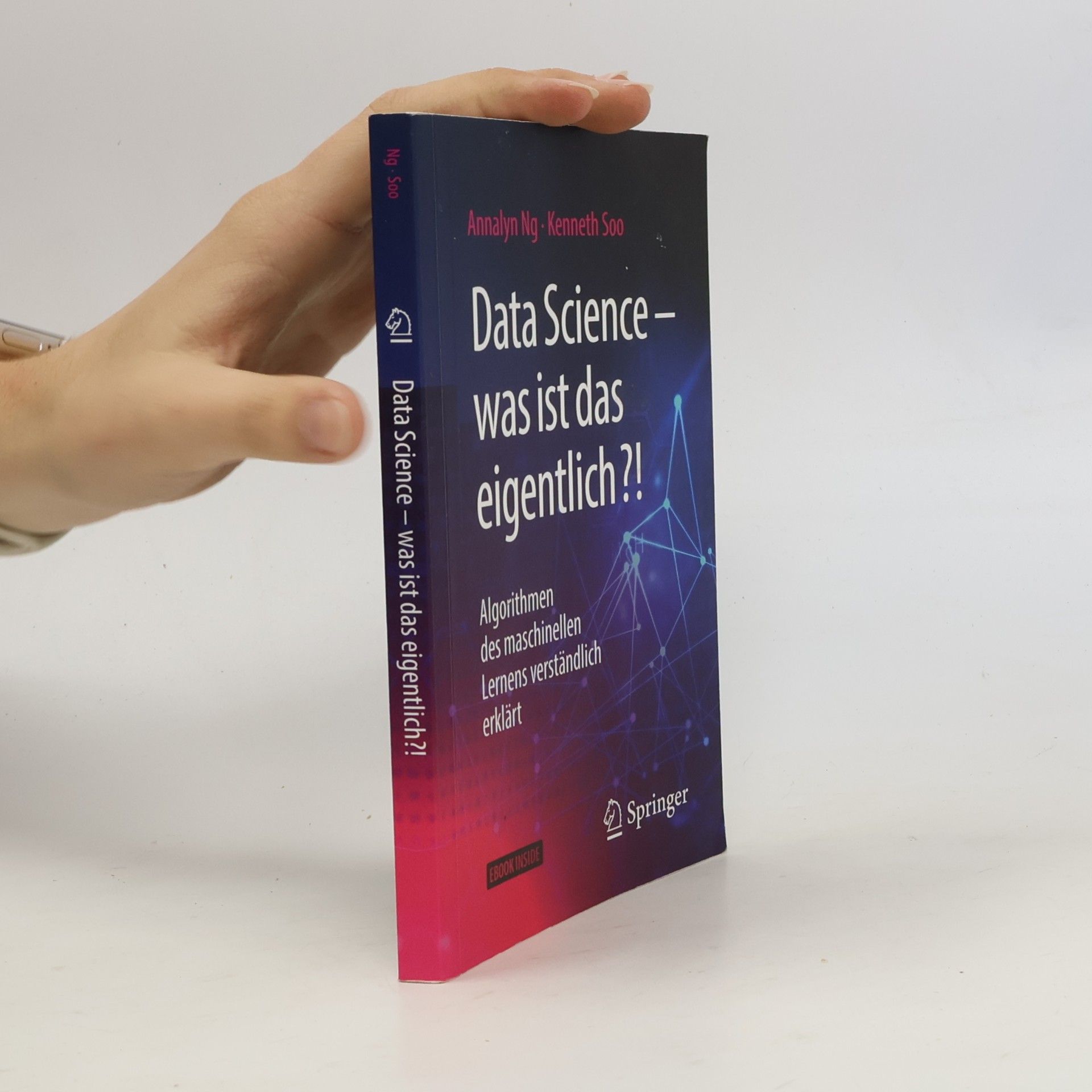 Kenneth Soo Data Science – Was ist das eigentlich?!. Algorithmen des maschinellen Lernens verständlich erklärt