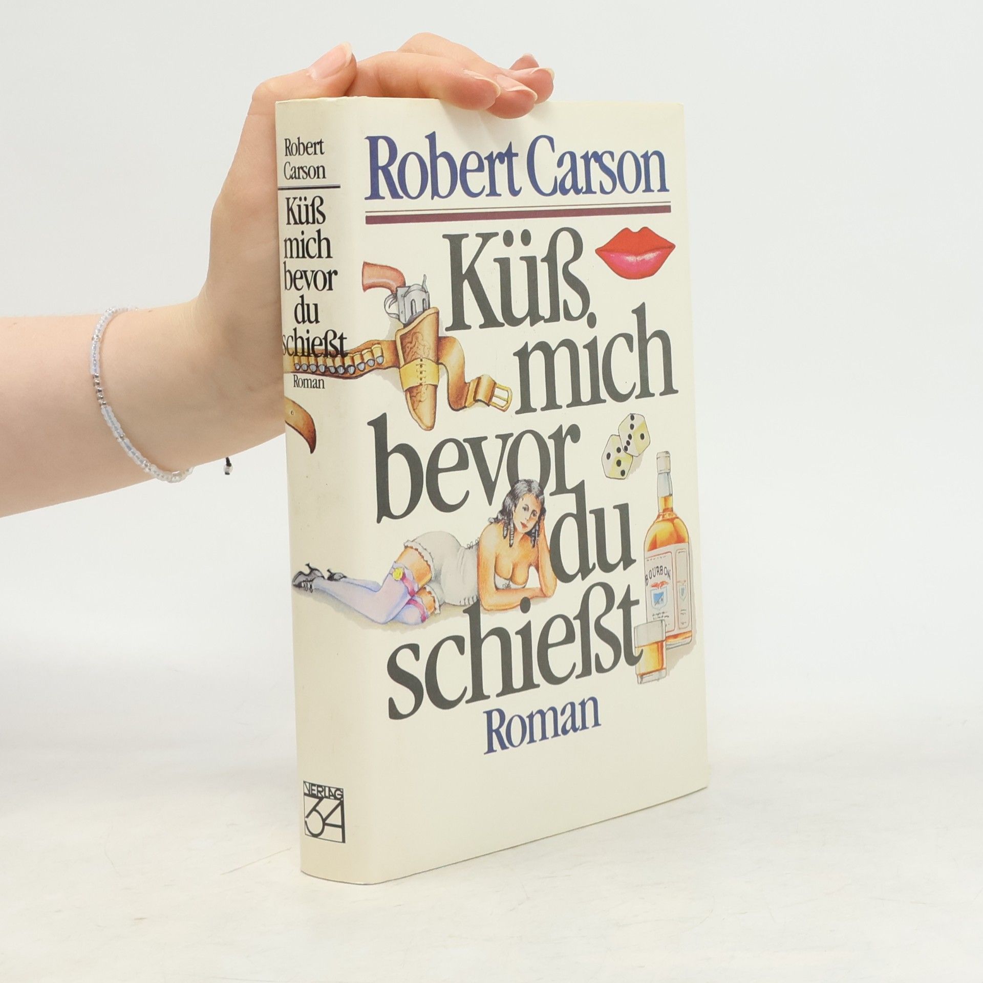 Robert Carson Küss mich, bevor du schiesst