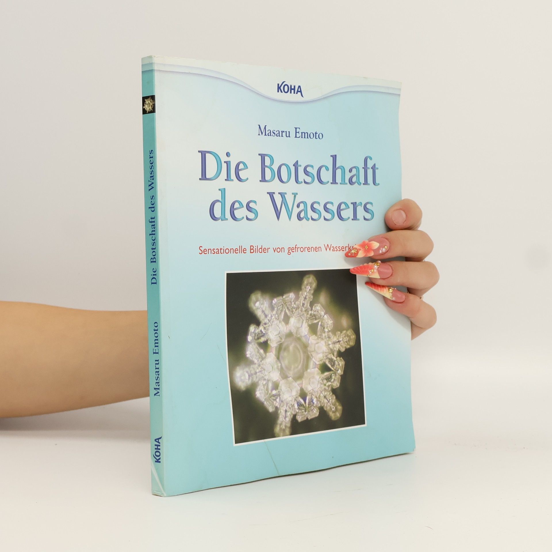 Masaru Emoto Die Botschaft des Wassers