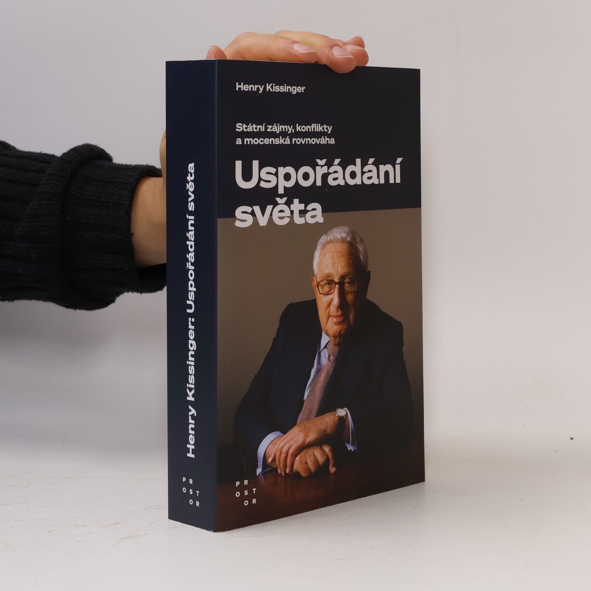 Henry Kissinger Uspořádání světa : státní zájmy, konflikty a mocenská rovnováha