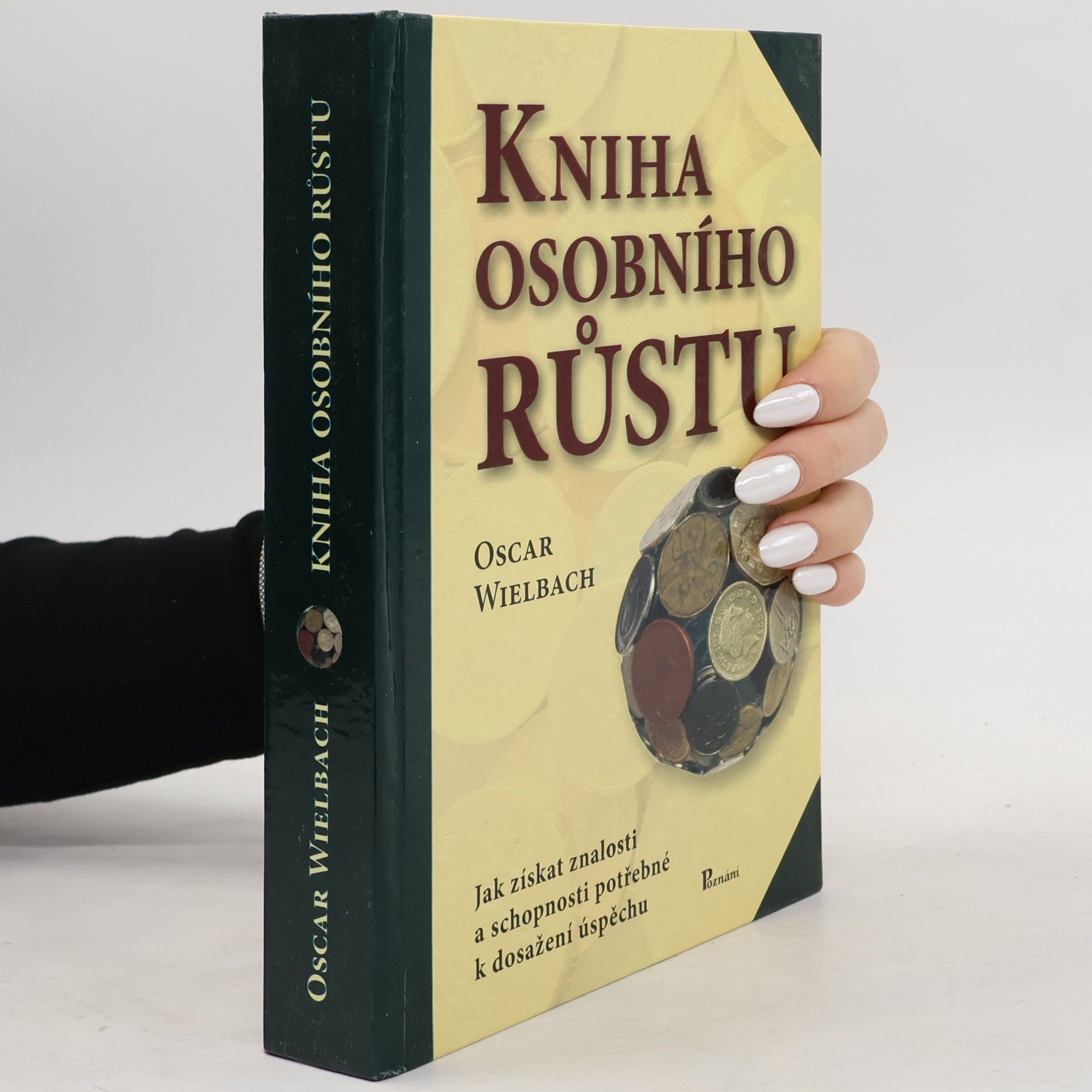 Oscar Wielbach Kniha osobního růstu: Jak získat znalosti a schopnosti potřebné k dosažení úspěchu