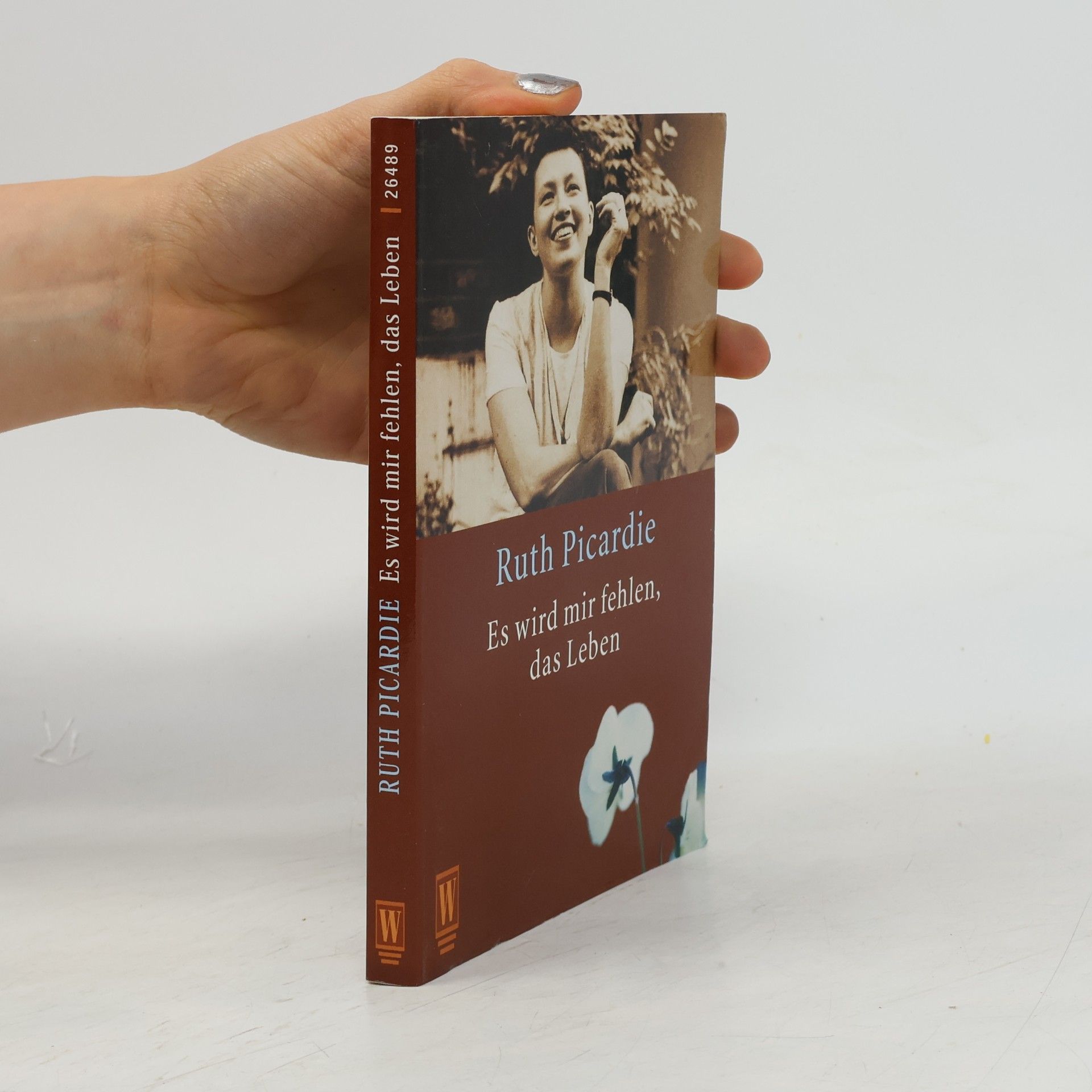 Ruth Picardie Es wird mir fehlen, das Leben