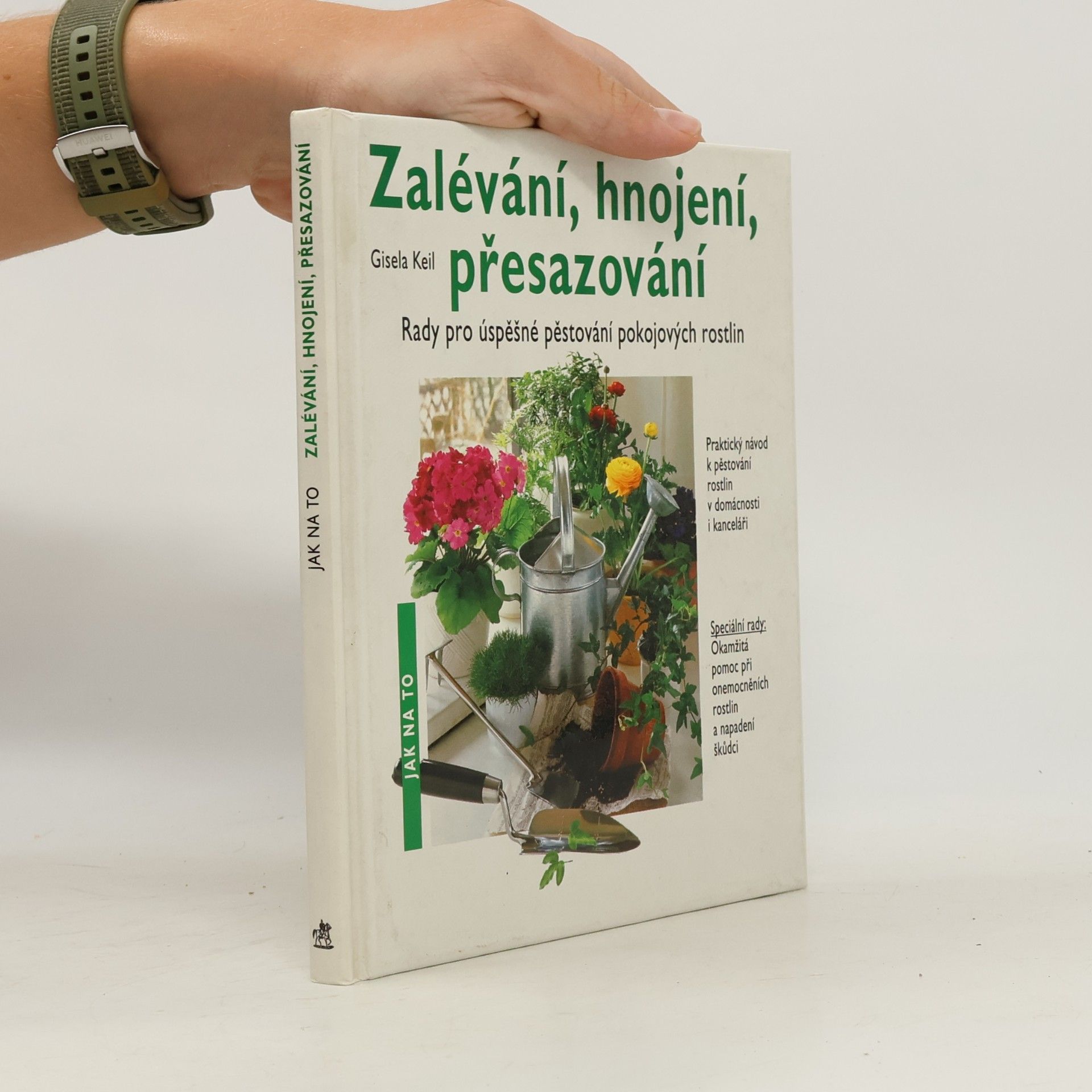 Keil Gisela Zalévání, hnojení, přesazování