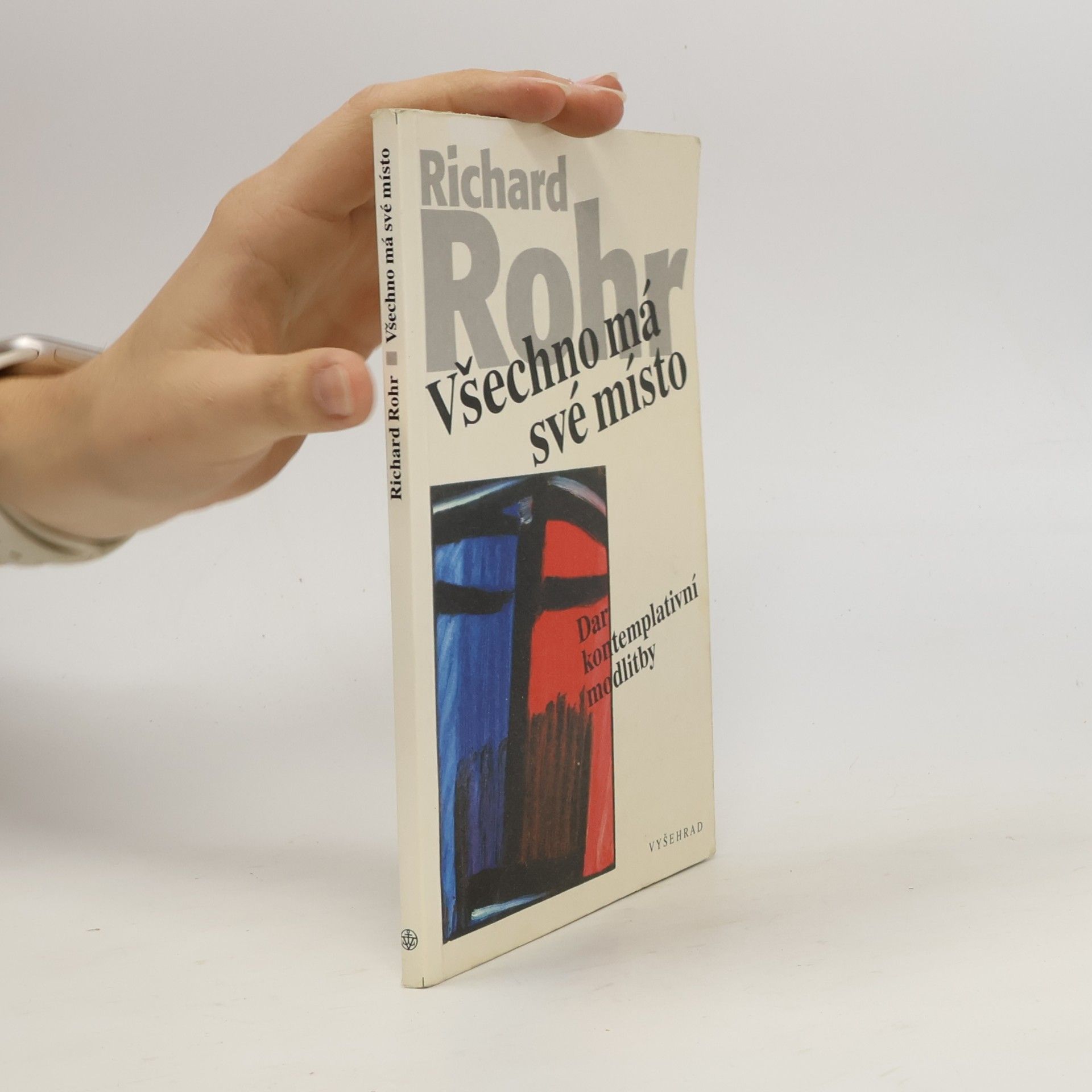 Richard Rohr Všechno má své místo: Dar kontemplativní modlitby