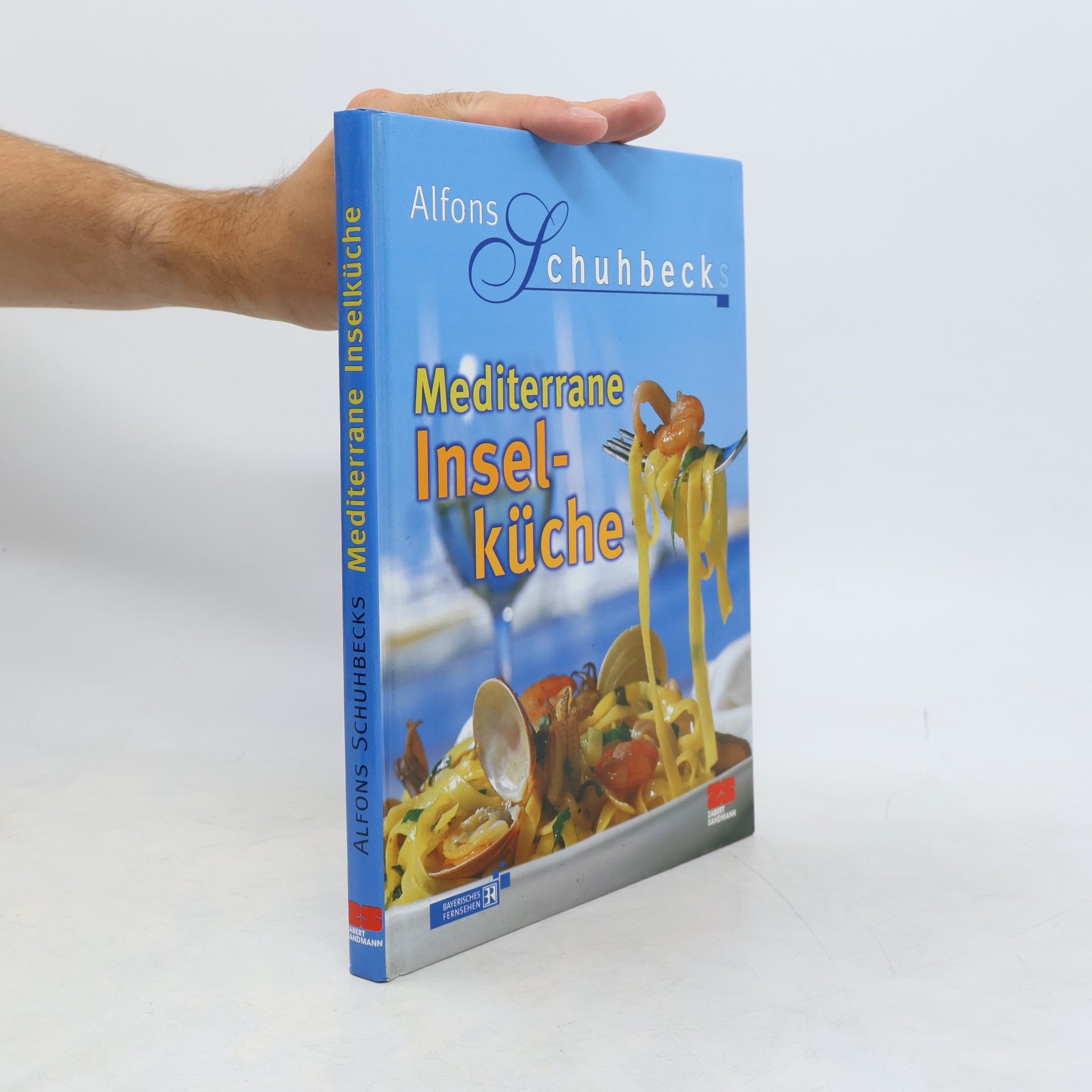Alfons Schuhbeck Alfons Schuhbecks mediterrane Inselküche