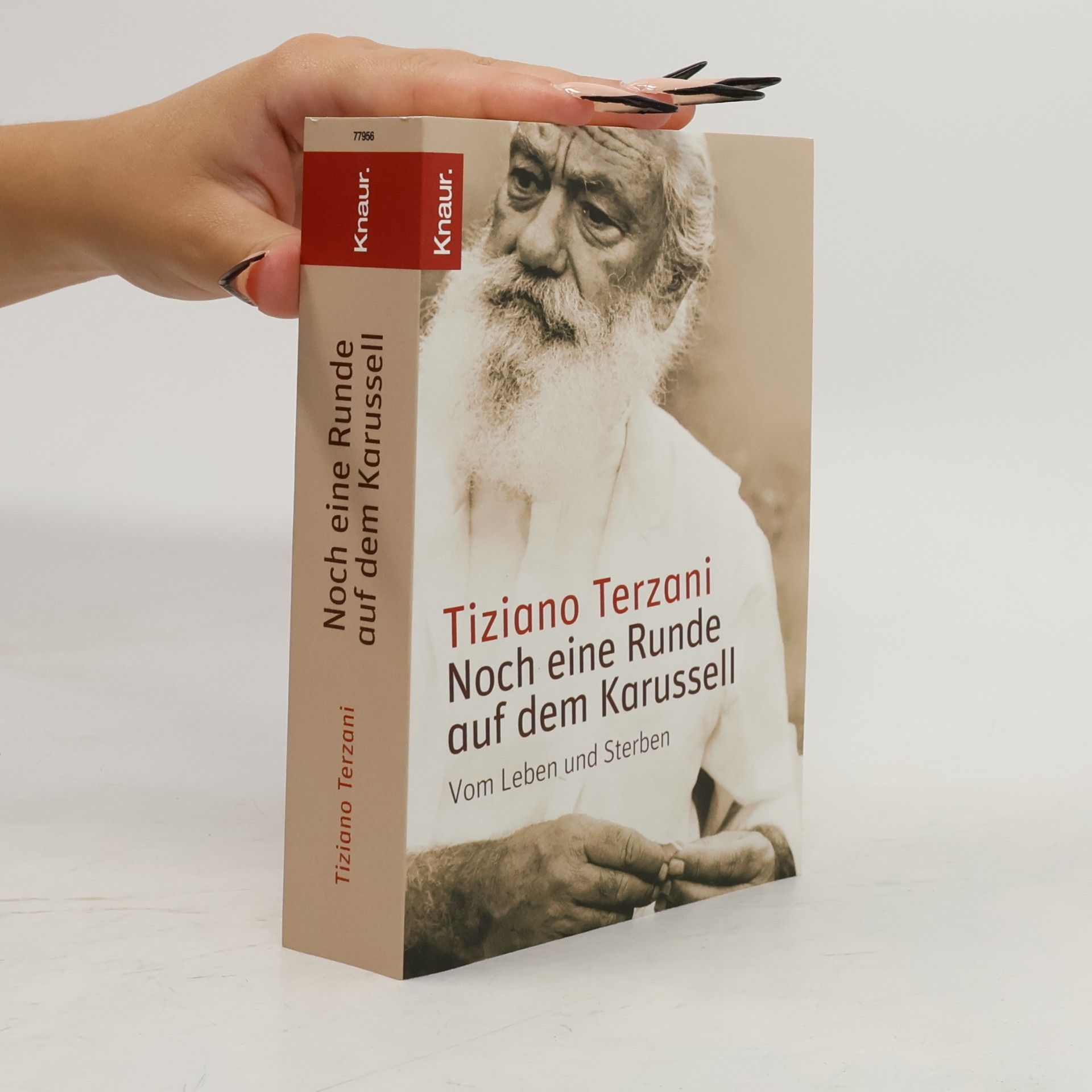 Tiziano Terzani Noch eine Runde auf dem Karusell