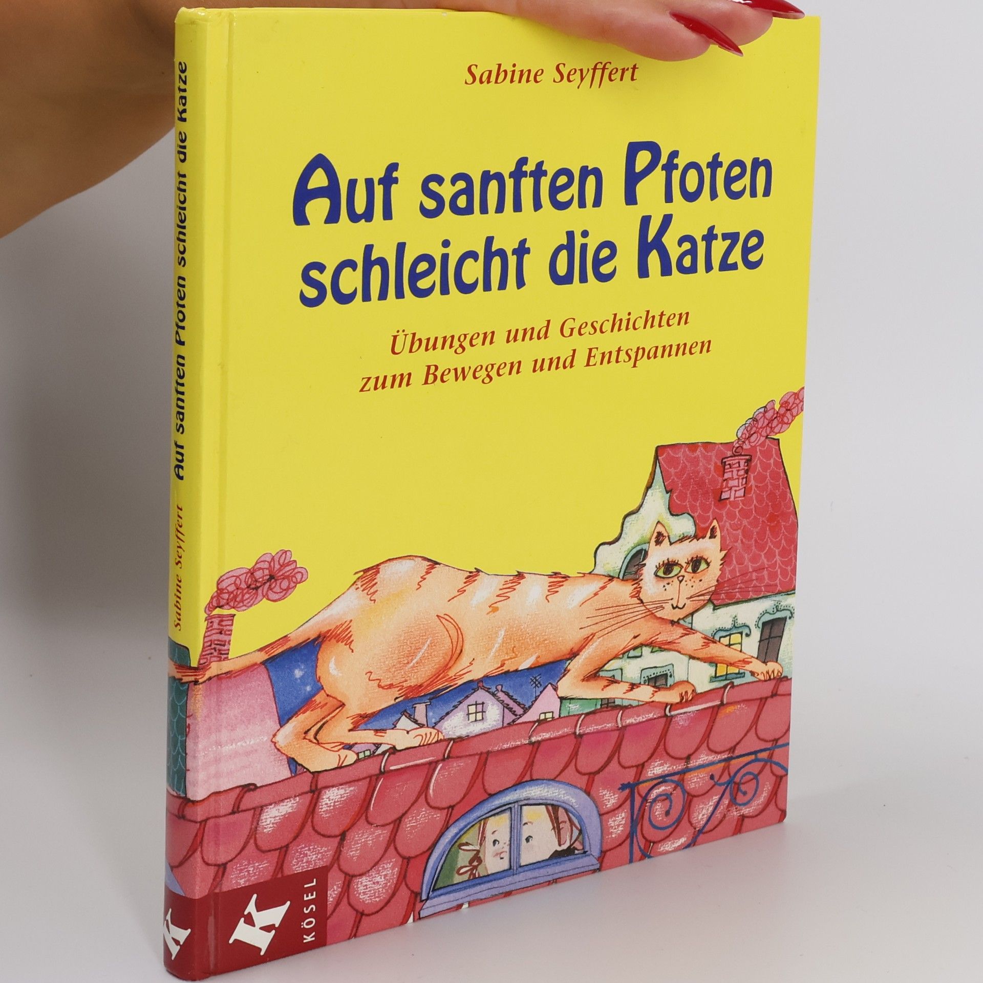 Sabine Seyffert Auf sanften Pfoten schleicht die Katze. Übungen und Geschichten zum Bewegen und Entspannen