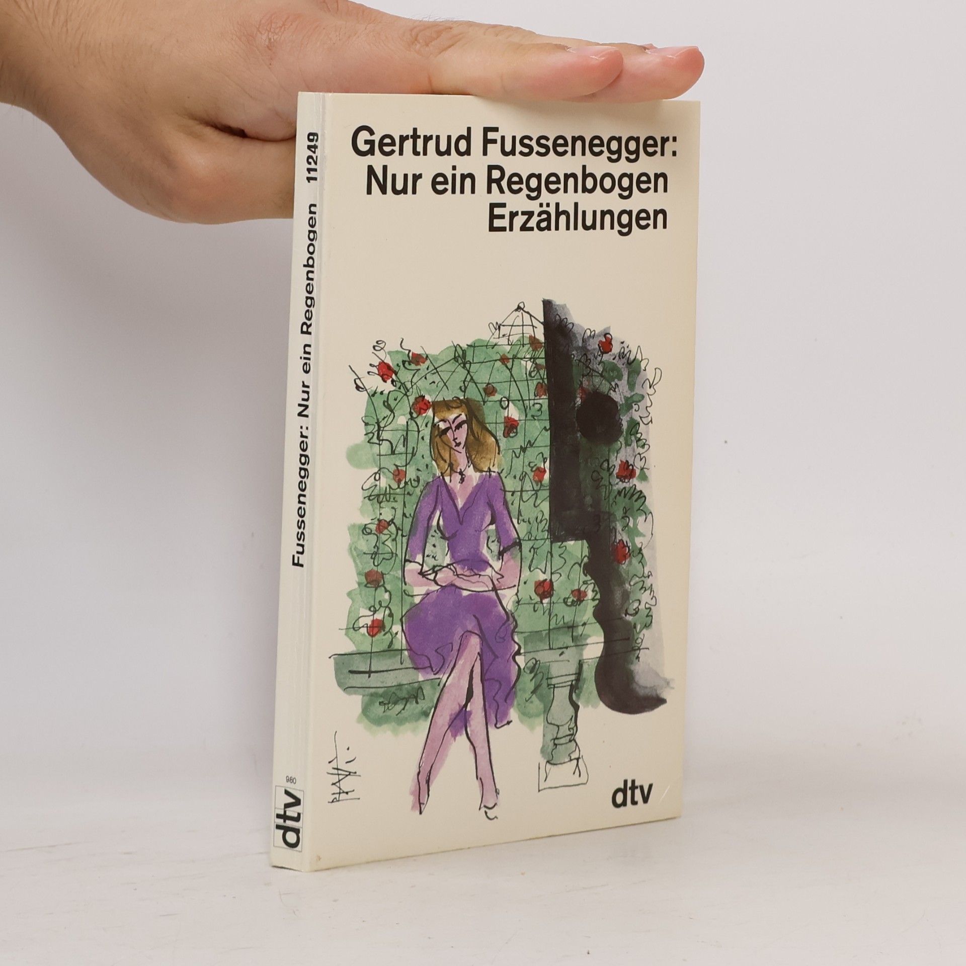 Gertrud Fussenegger Nur ein Regenbogen. Erzählungen aus fünf Jahrzenten