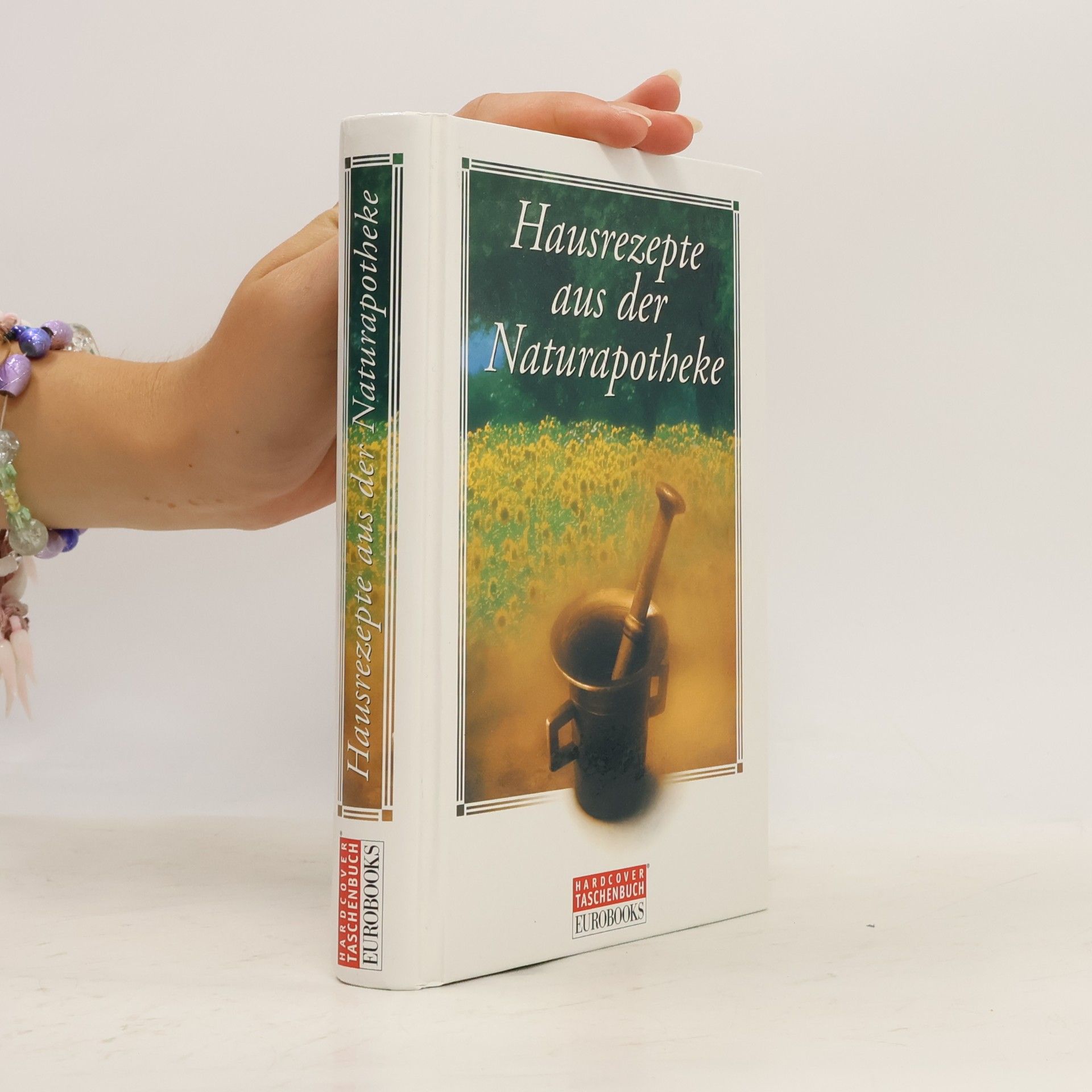 Hausrezepte aus der Naturapotheke
