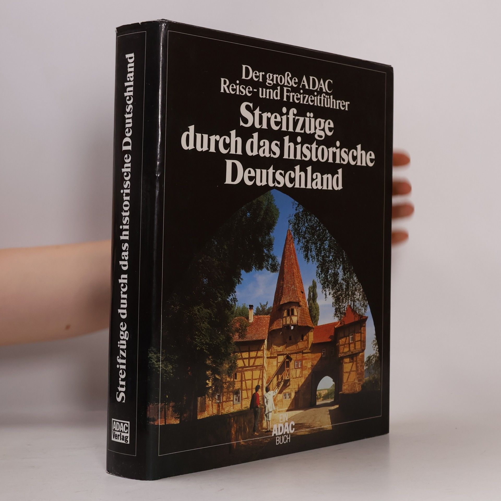 Wilhelm Avenarius Der grosse ADAC-Reise- und Freizeitführer Streifzüge durch das historische Deutschland
