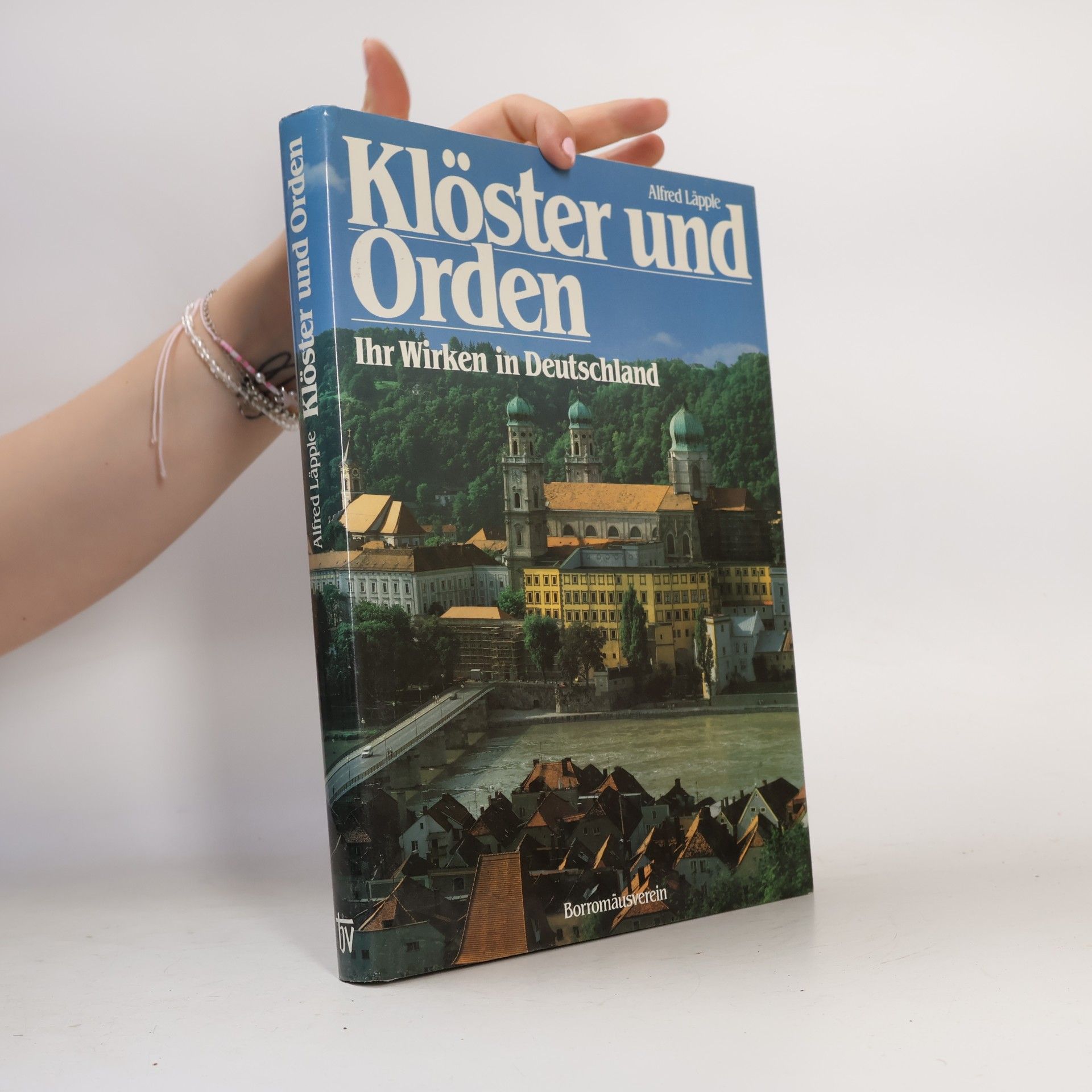 Alfred Läpple Klöster und Orden: Ihr Wirken in Deutschland