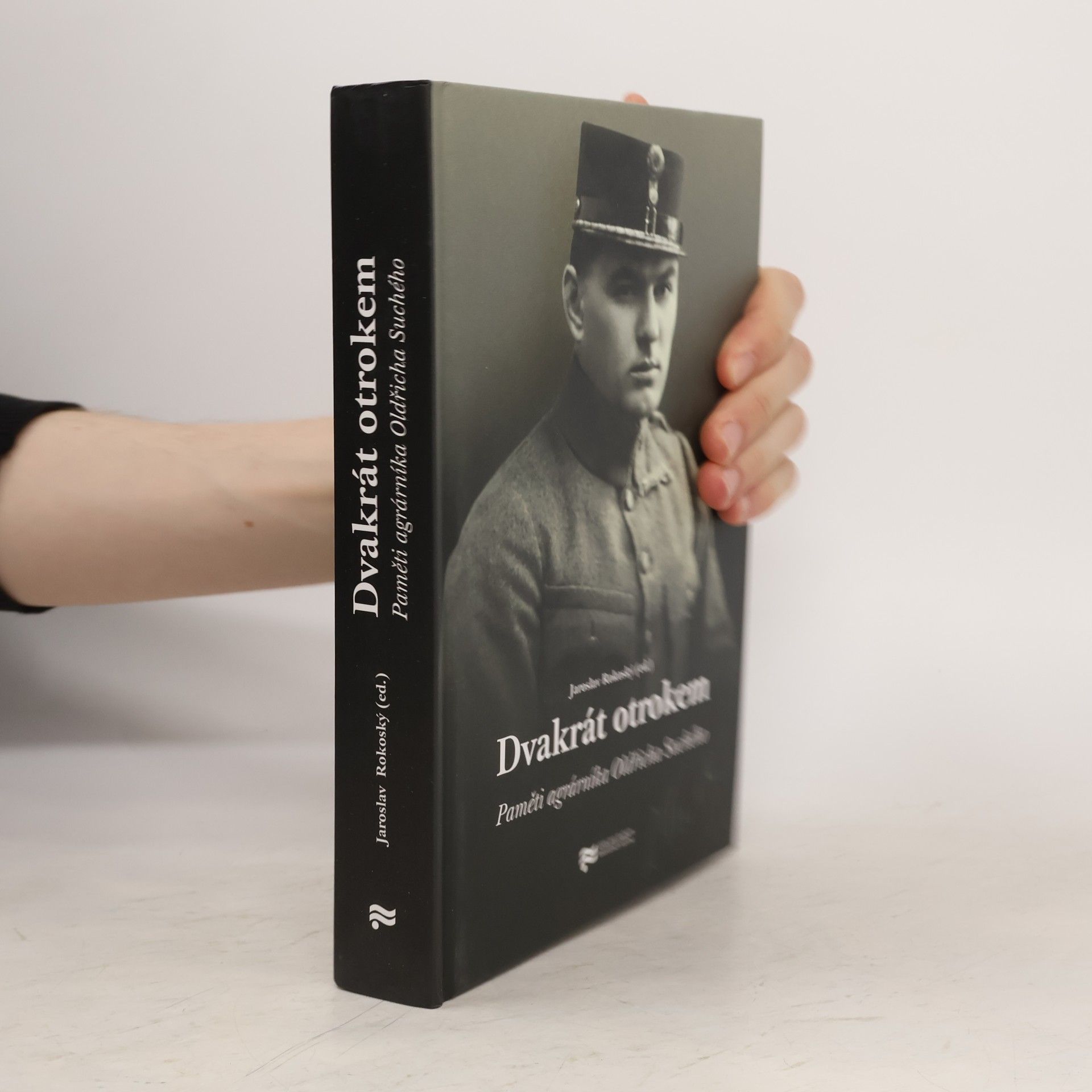 Dvakrát otrokem : paměti agrárníka Oldřicha Suchého