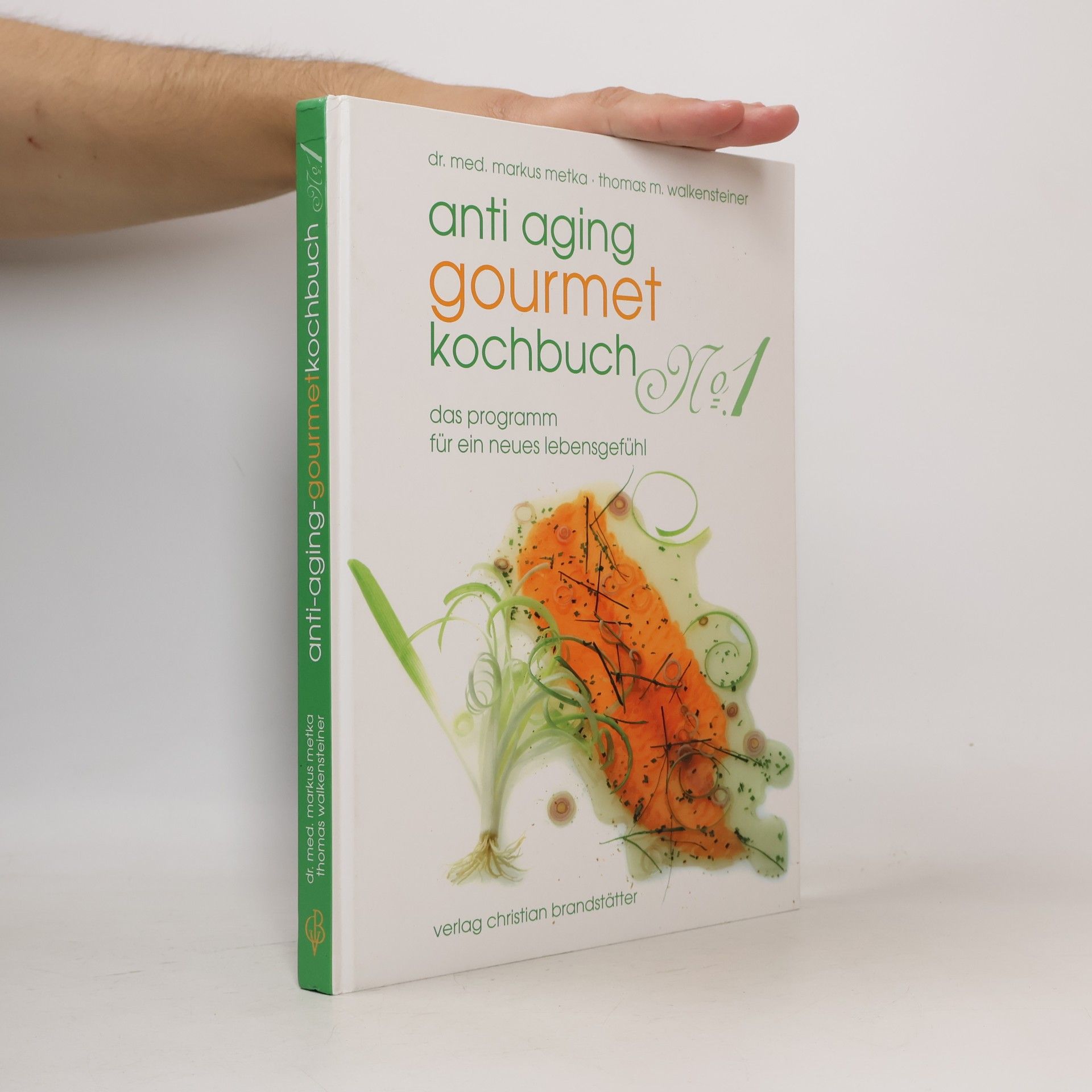 Markus Metka Anti-Aging-Gourmet-Kochbuch No. 1
