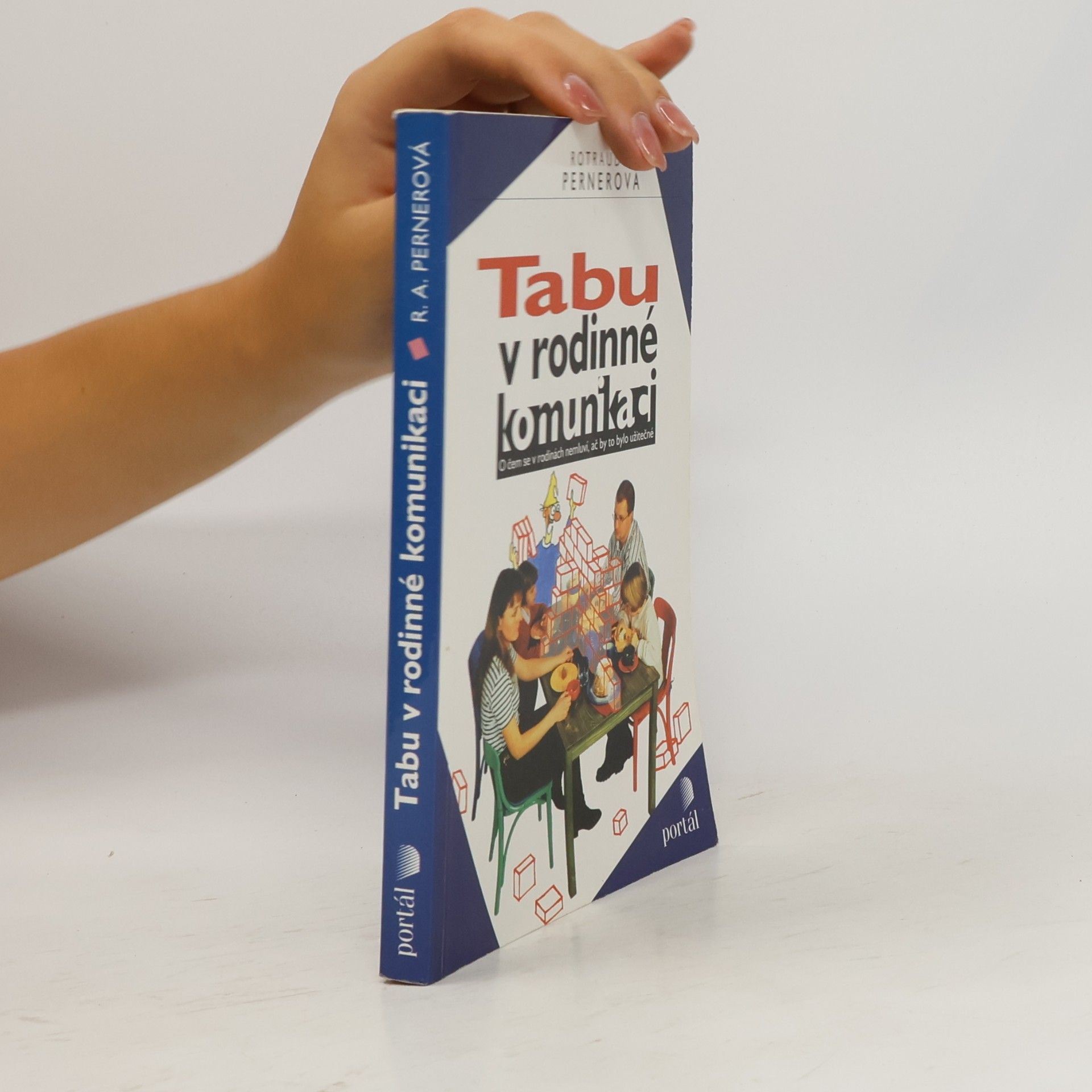 Rotraud A. Perner Tabu v rodinné komunikaci. O čem se v rodinách nemluví, ač by to bylo užitečné