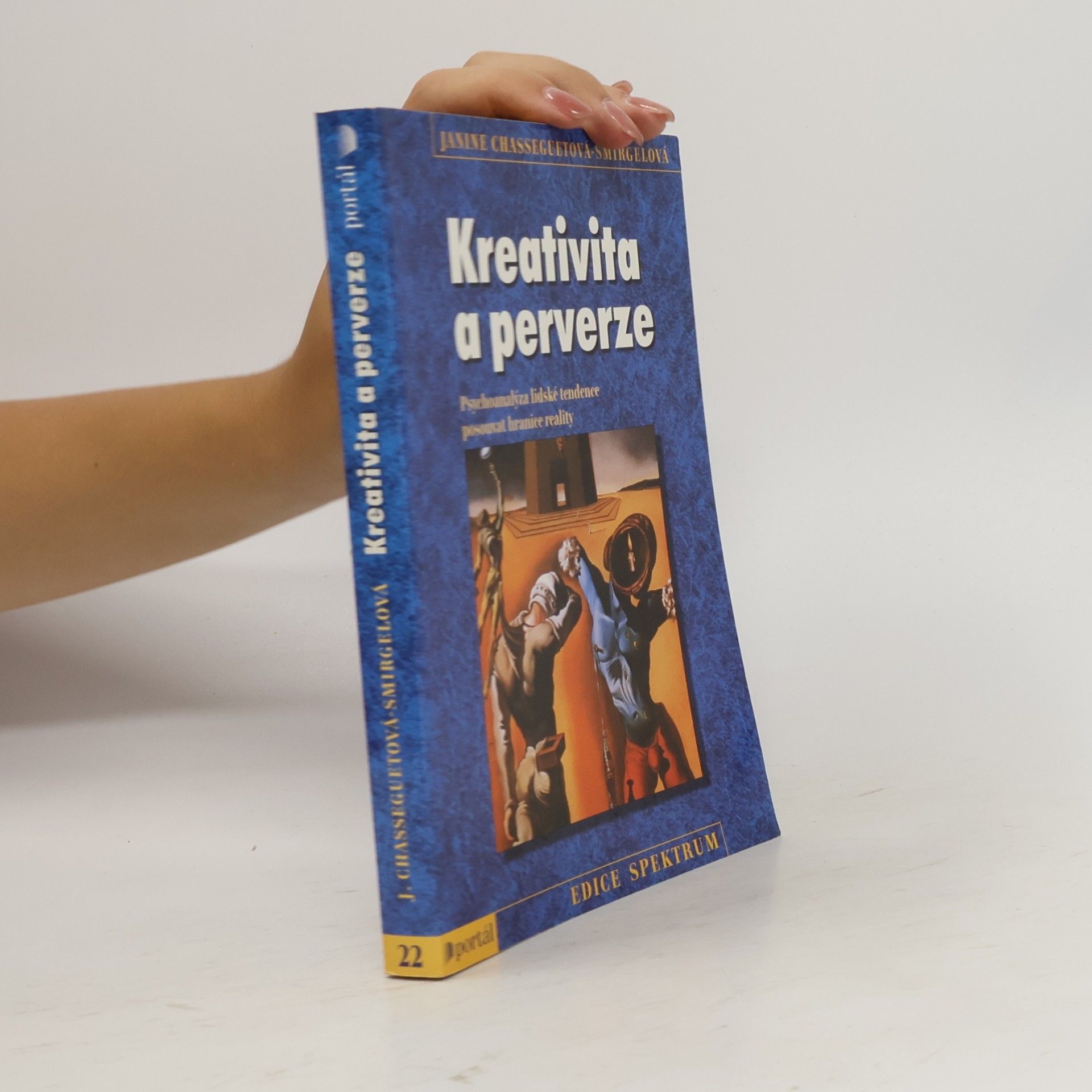 Janine Chasseguet-Smirgel Kreativita a perverze. Psychoanalýza lidské tendence posouvat hranice reality