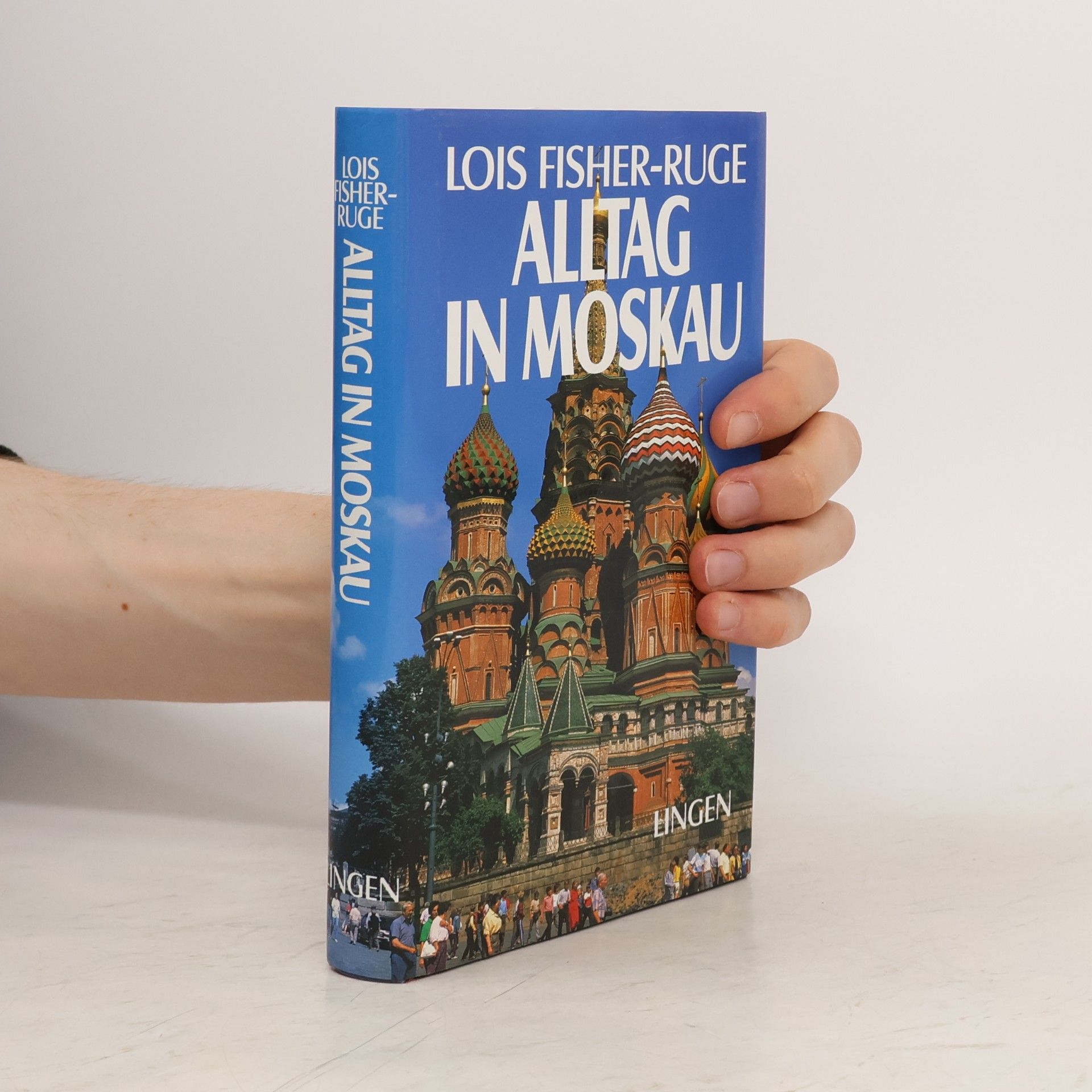 Lois Fisher-Ruge Alltag in Moskau