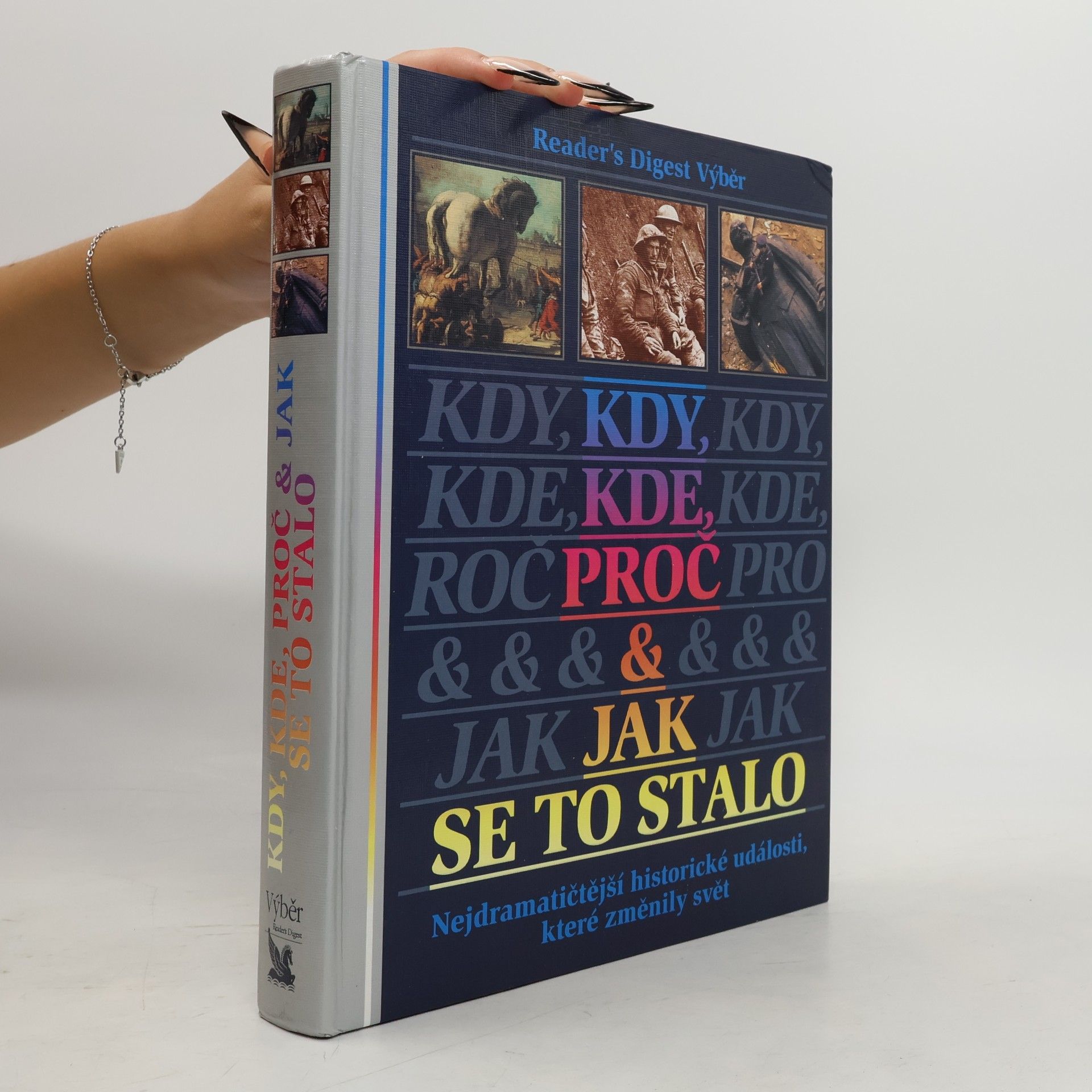 Michael Worth Davison Kdy, kde, proč a jak se to stalo. Nejdramatičtější historické události, které změnily svět