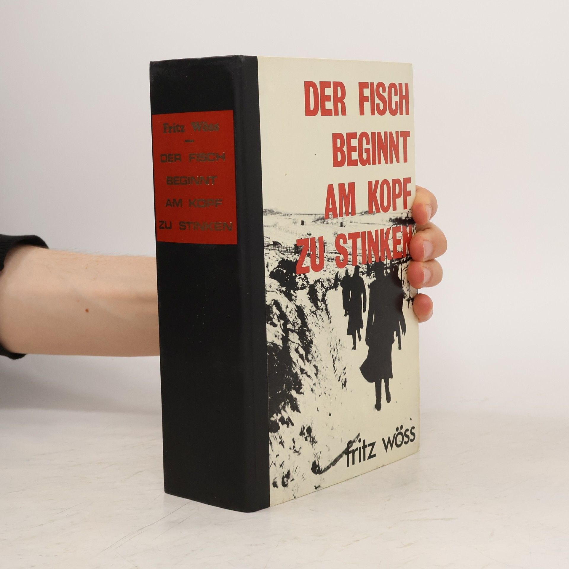 Fritz Wöss Der Fisch beginnt am Kopf zu stinken