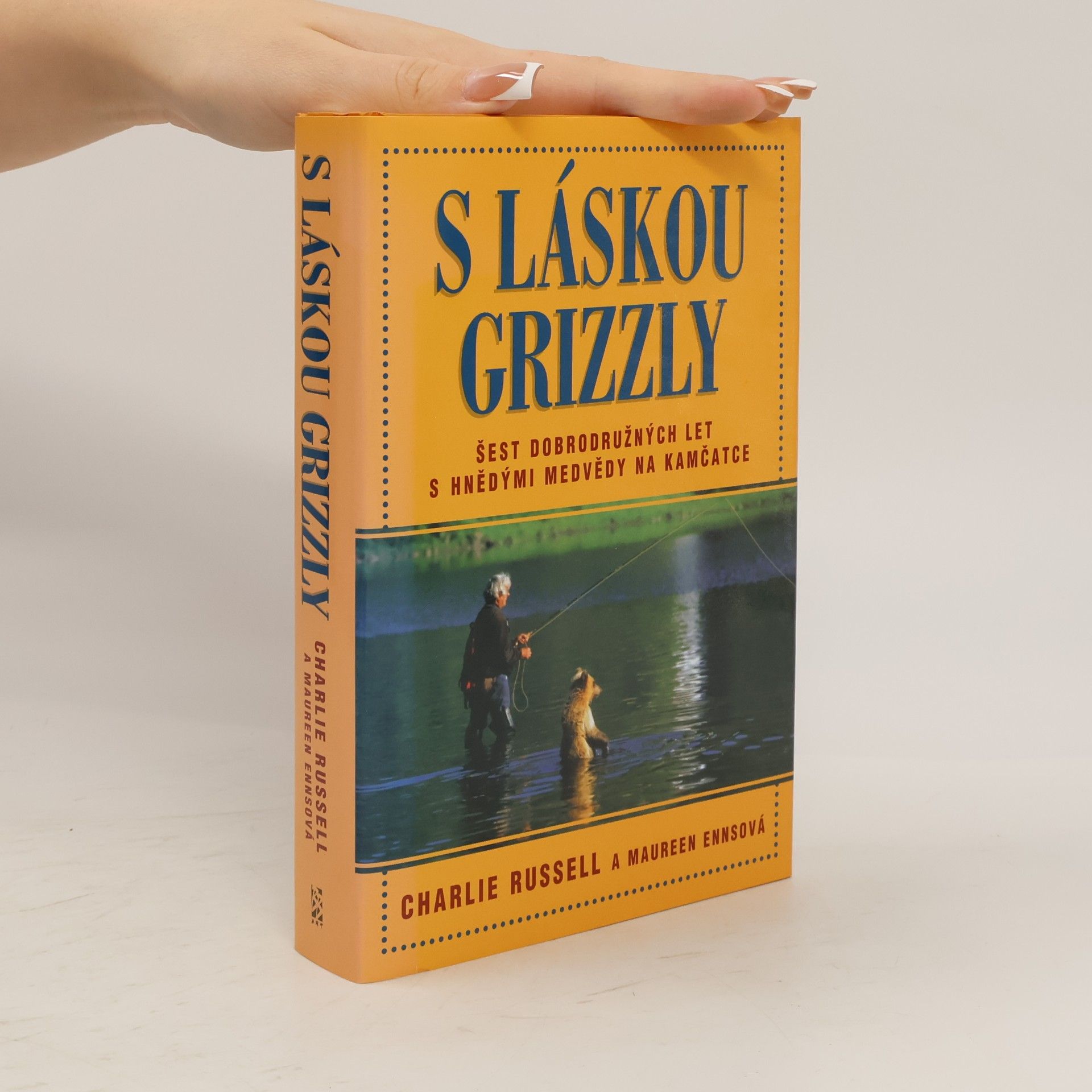 S láskou grizzly. Šest dobrodružných let s hnědými medvědy na Kamčatce