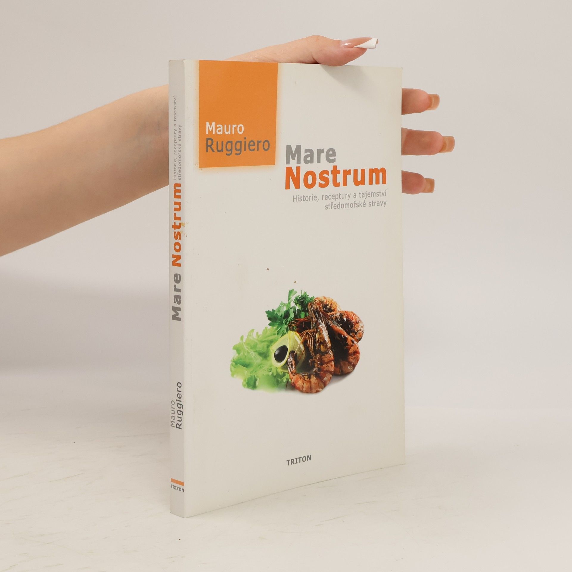 Mauro Ruggiero Mare nostrum: Historie, receptury a tajemství středomořské stravy