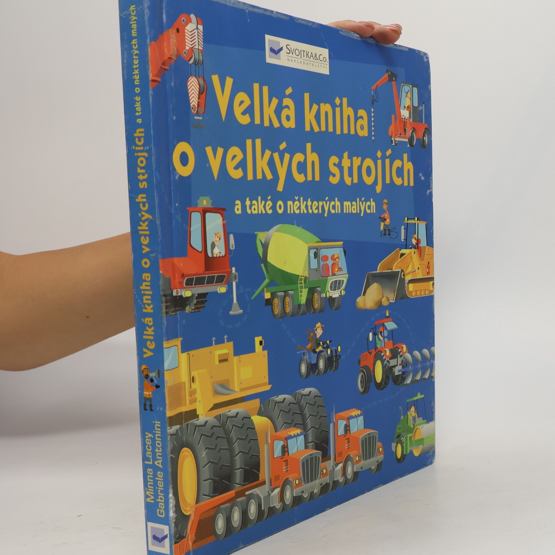 Minna Lacey Velká kniha o velkých strojích a také o některých malých