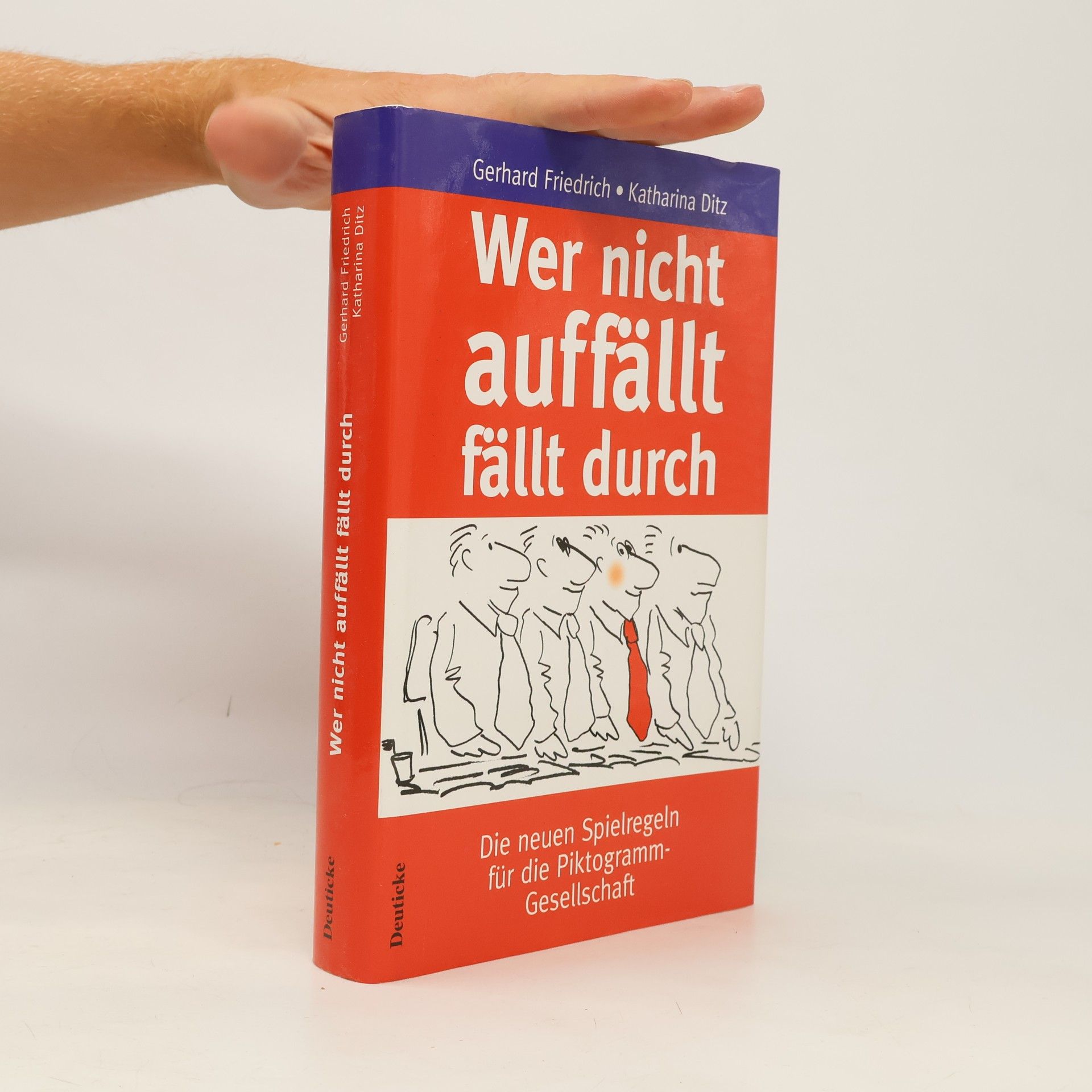 Gerhard Friedrich Wer nicht auffällt fällt durch
