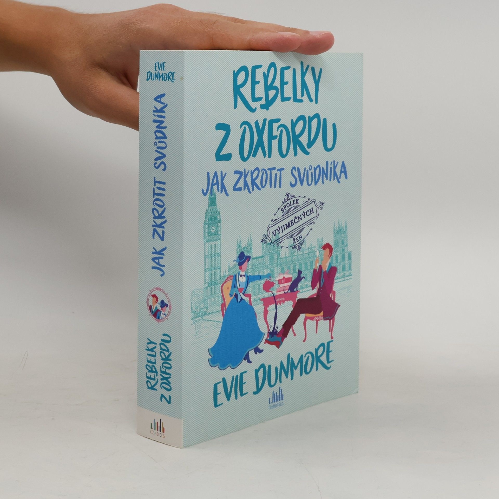 Evie Dunmore Rebelky z Oxfordu. Jak zkrotit svůdníka