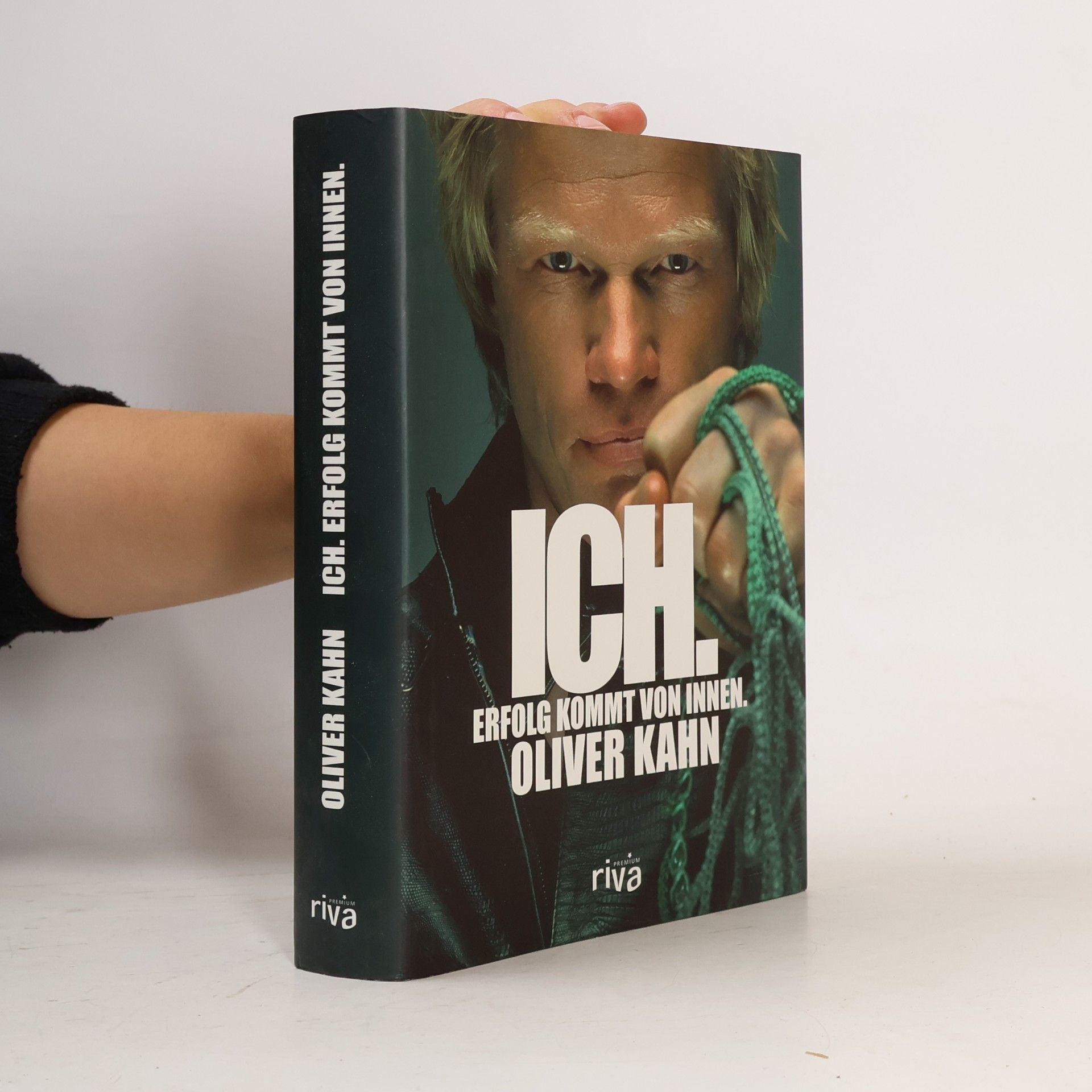 Oliver Kahn Ich. Erfolg kommt von innen