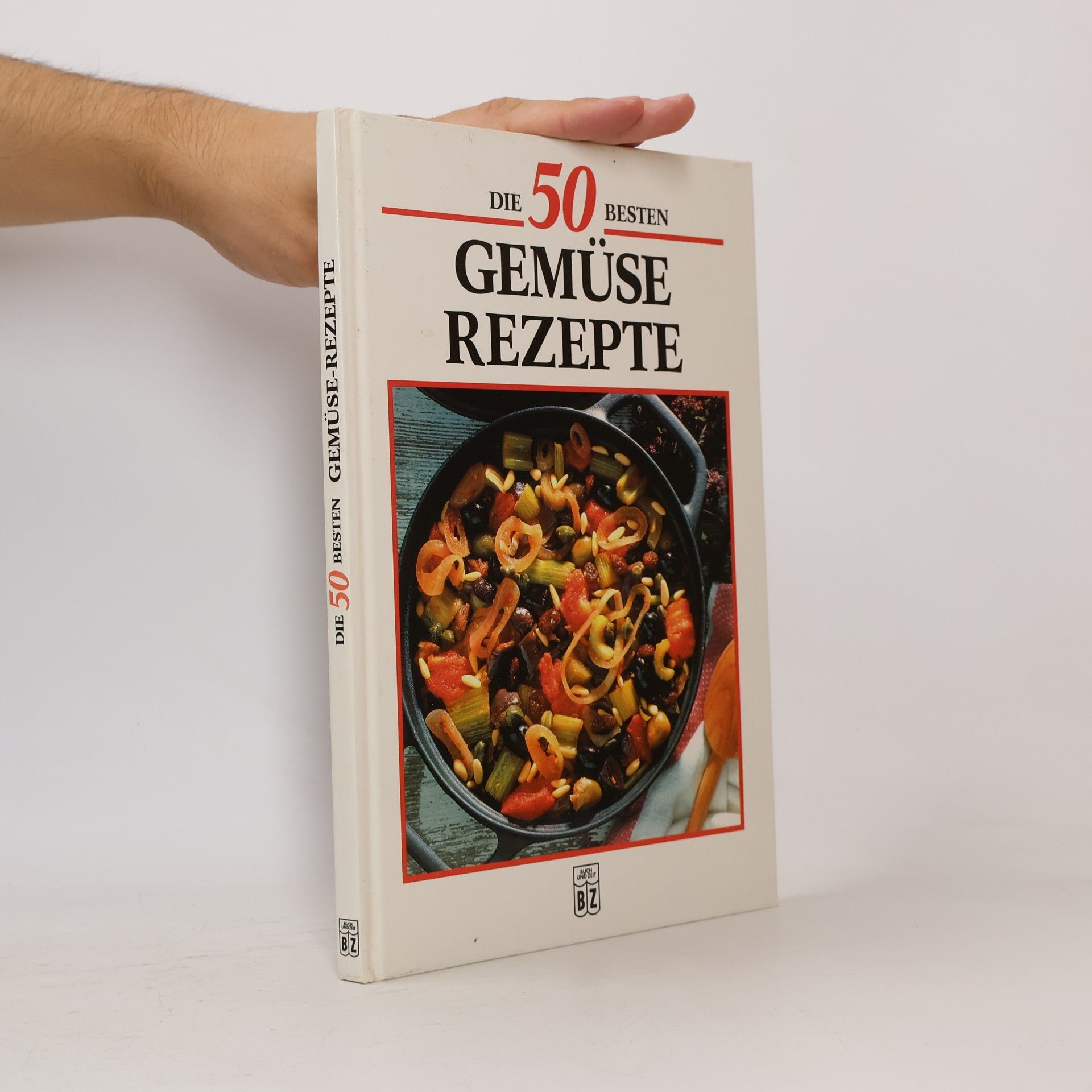 Autorenkollektiv Die 50 Besten Gemüse Rezepte