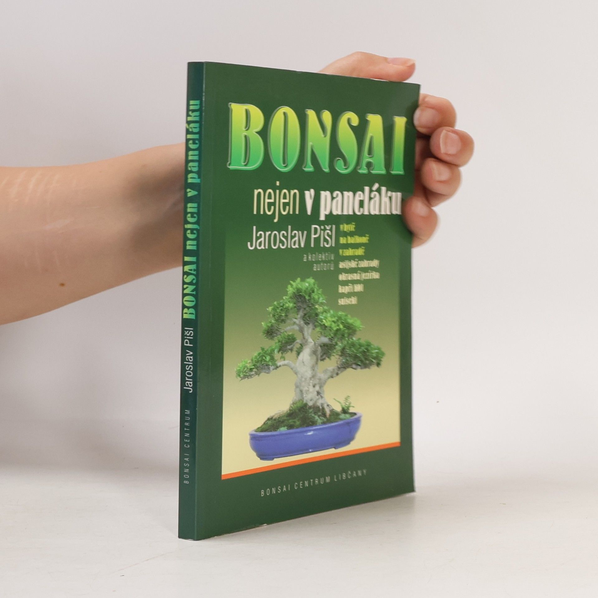 Jaroslav Pišl Bonsai nejen v paneláku