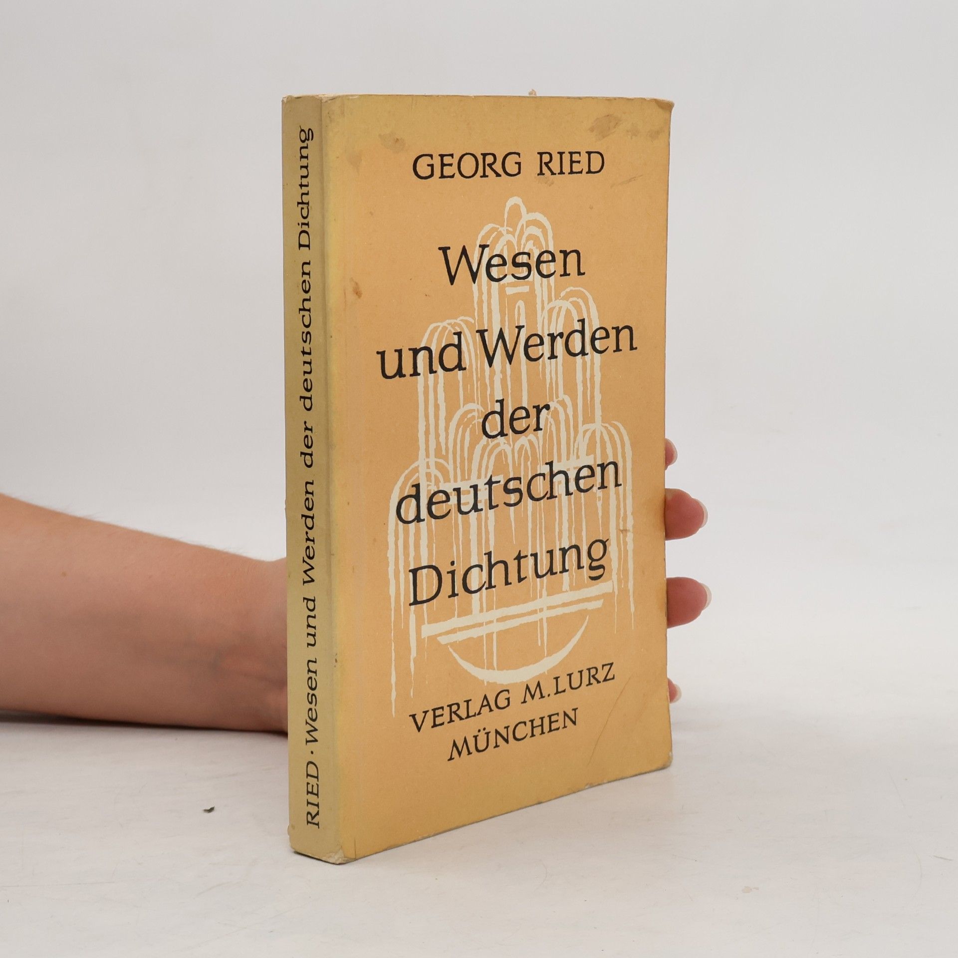 Georg Ried Wesen und Werden der deutschen Dichtung