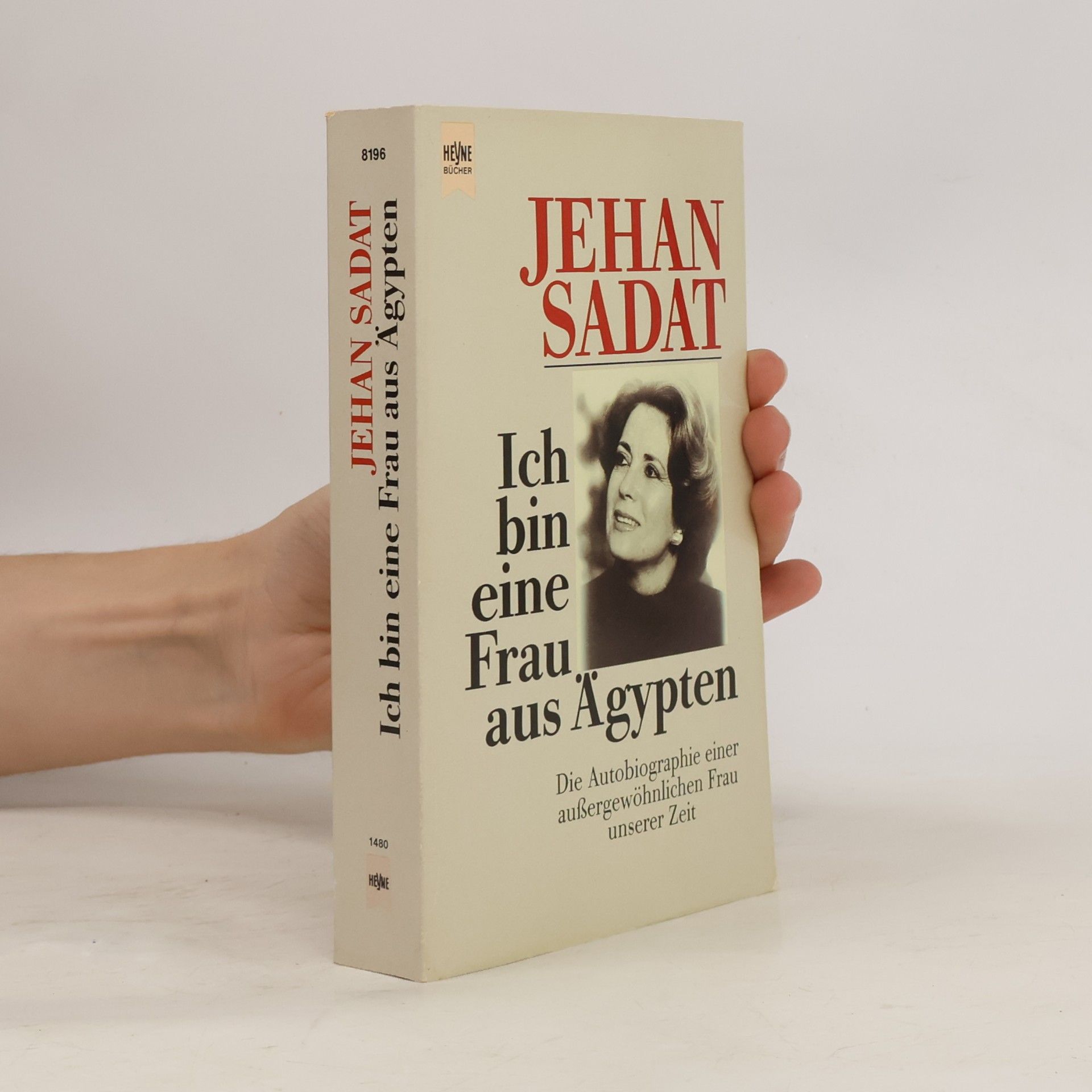 Jehan Sadat Ich bin eine Frau aus Ägypten : die Autobiographie einer aussergewöhnlichen Frau unserer Zeit