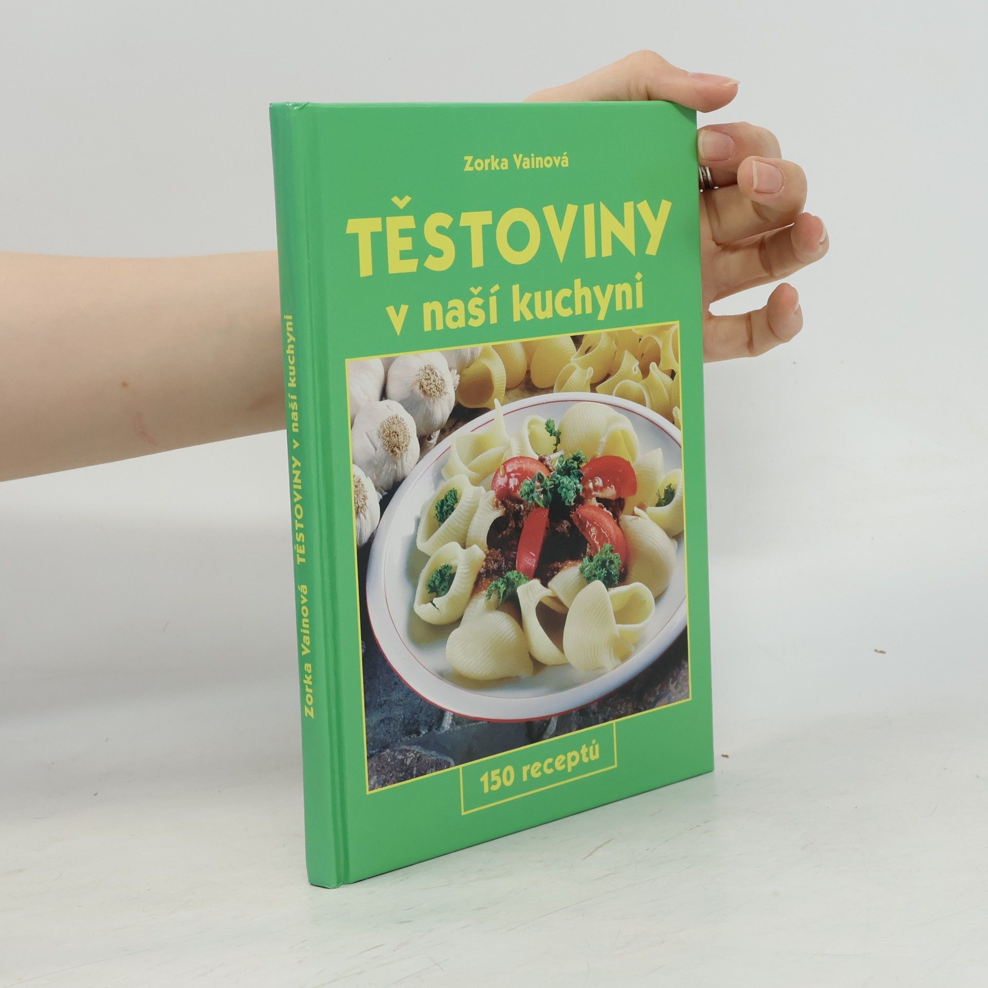 Zorka Vainová Těstoviny v naší kuchyni