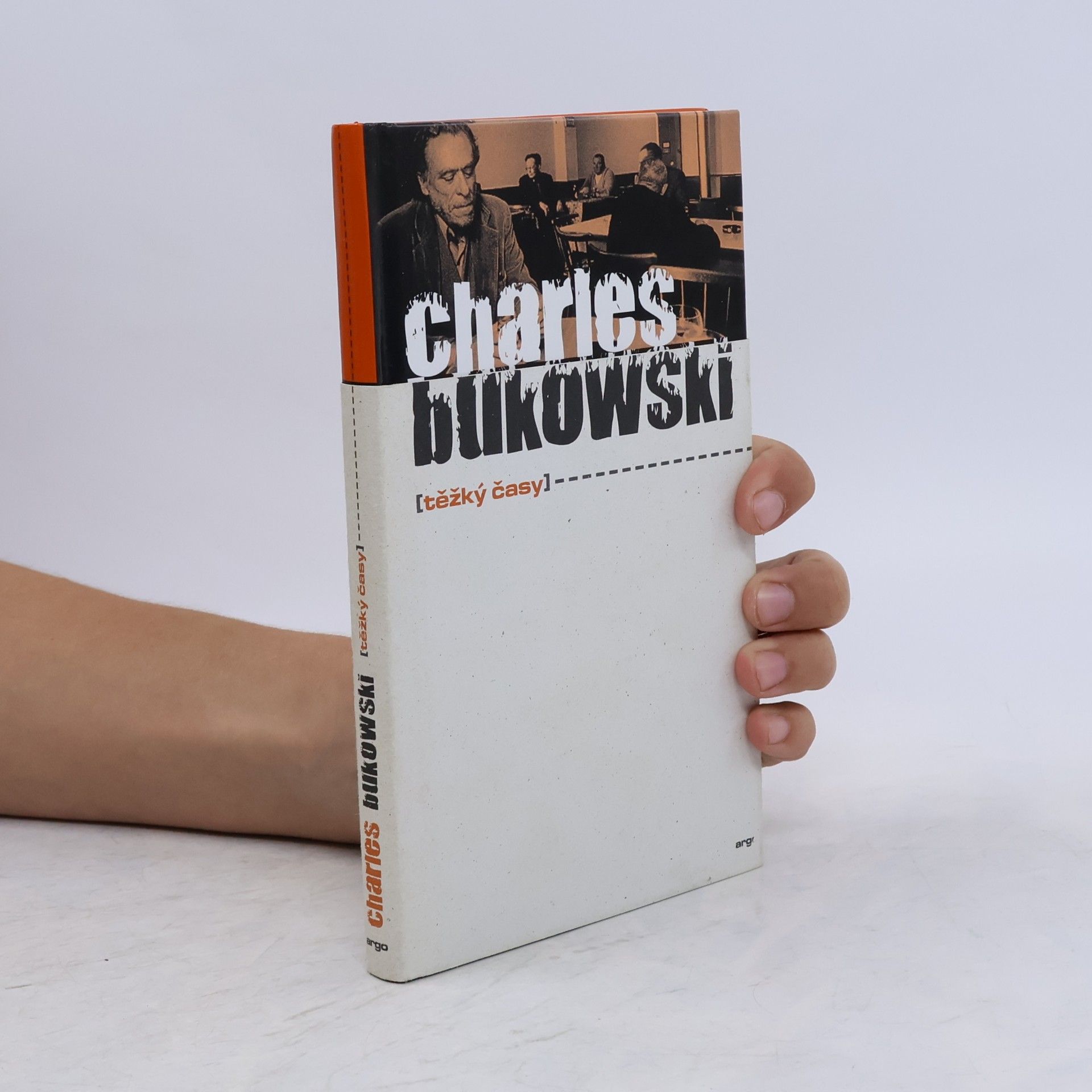 Charles Bukowski Těžký časy