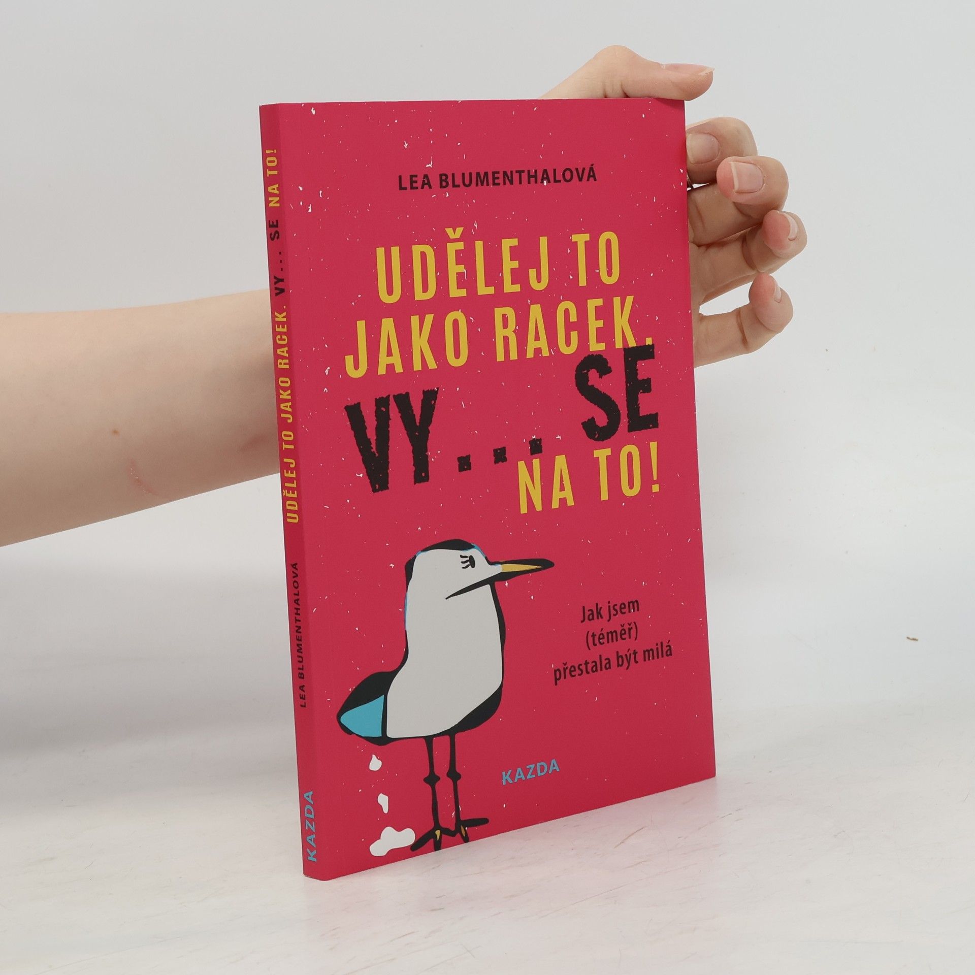 Udělej to jako racek. Vy... se na to!